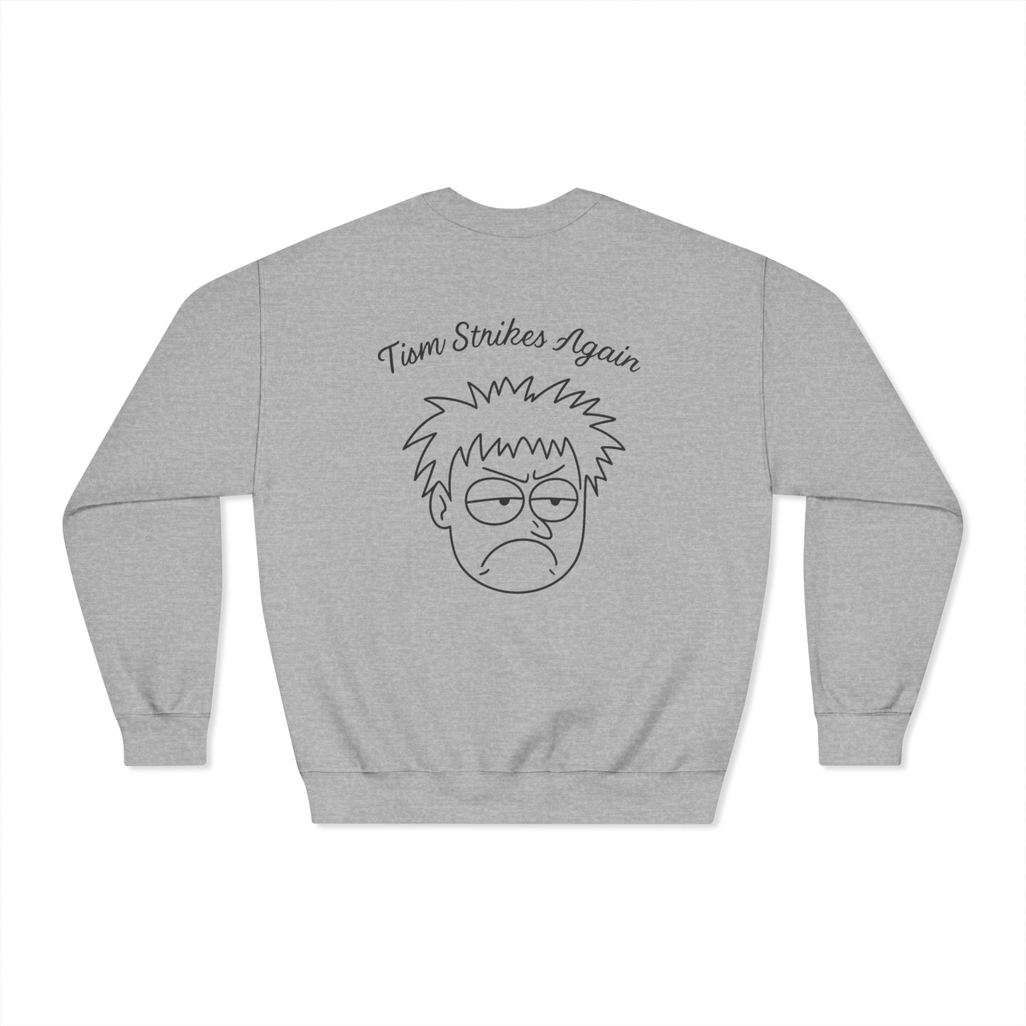 Tism Strikes Again Dryblend Crewneck Sweatshirt (front logo + back design) - Meme Apparel