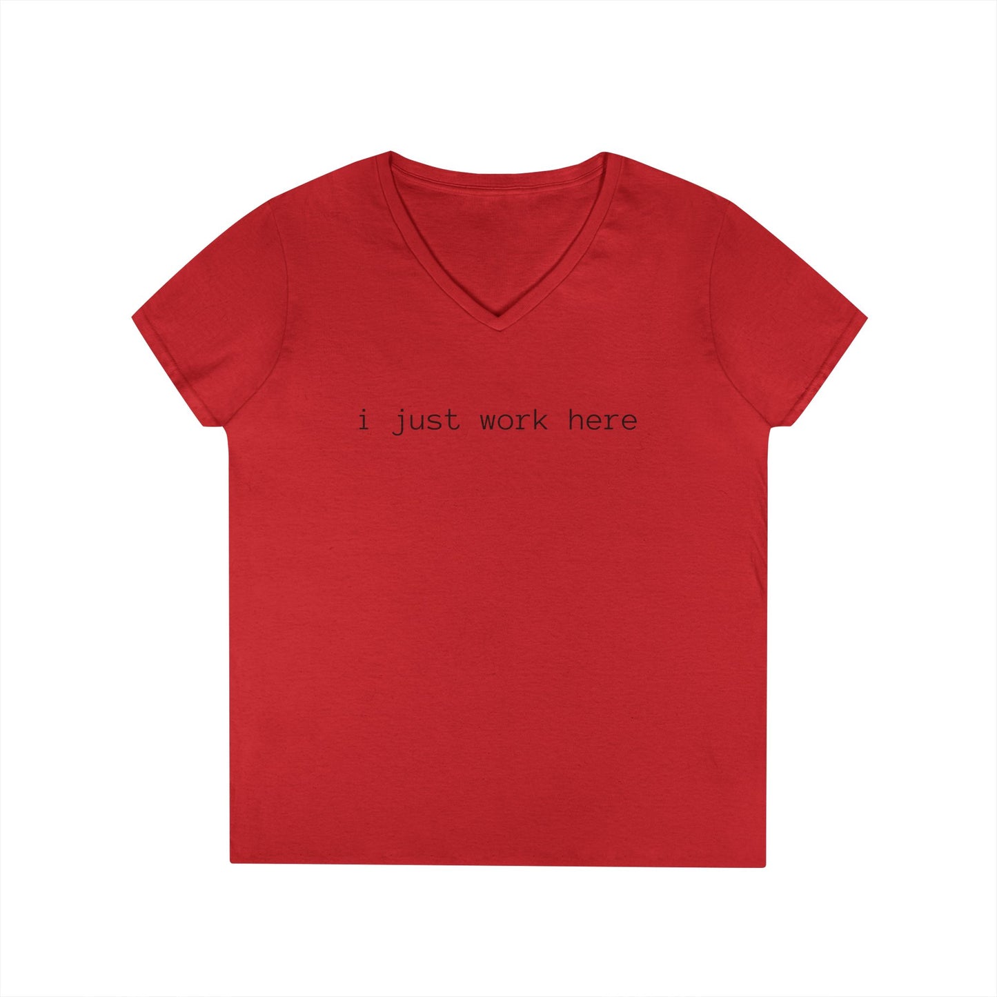 i just work here V-Neck Tee (front design) – Meme Apparel