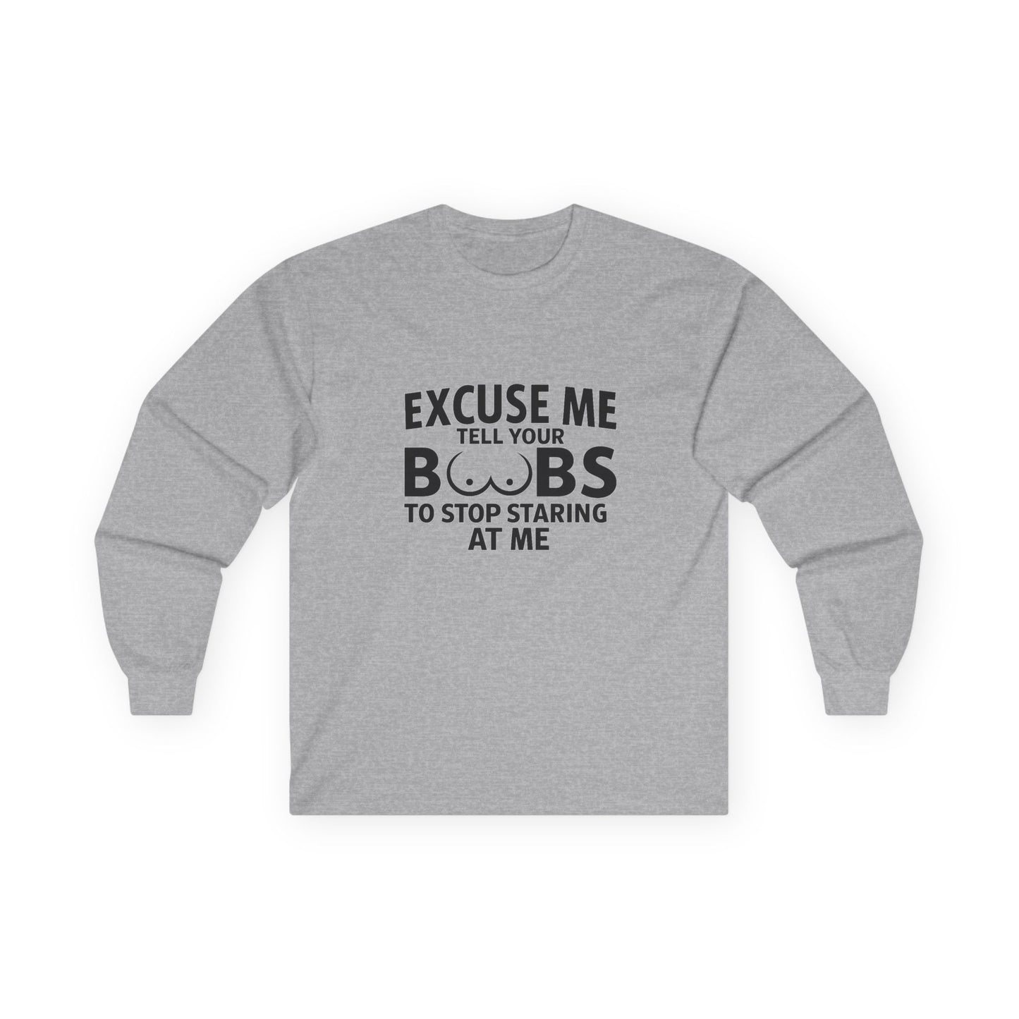 Tell Your Boobs Long Sleeve Tee (front design) - Meme Apparel