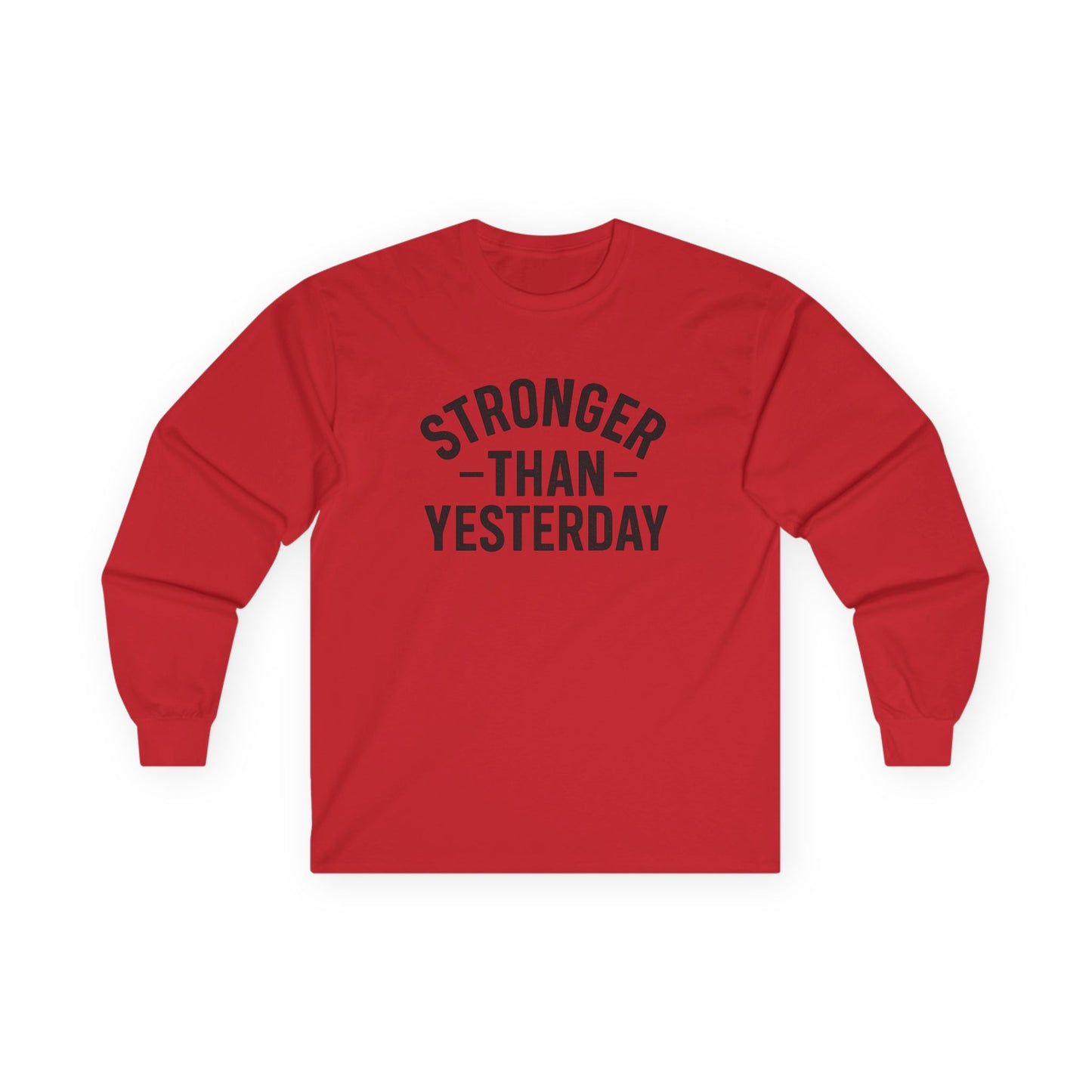 Stronger Than Yesterday Long Sleeve Tee (front design) – Discipline Club Shirt