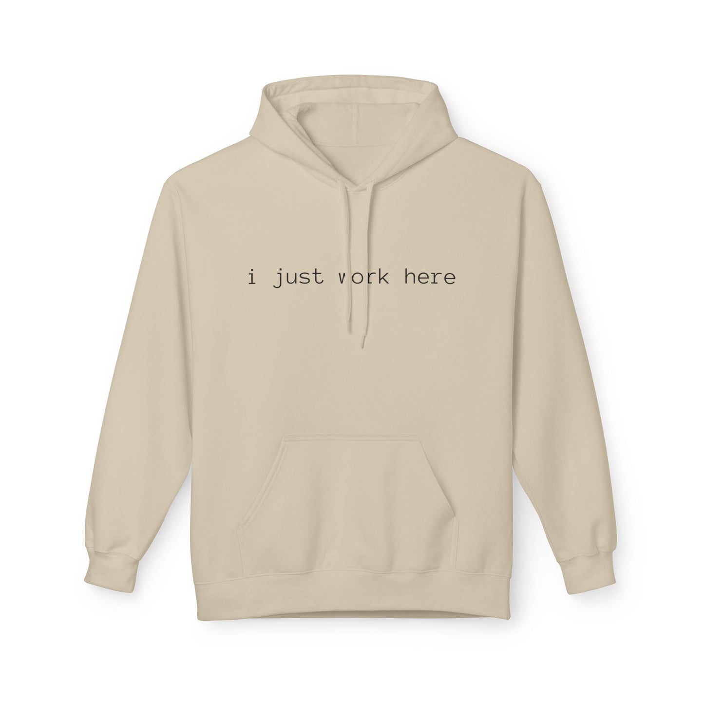 i just work here Midweight Softstyle Fleece Hoodie (front design) – Meme Apparel