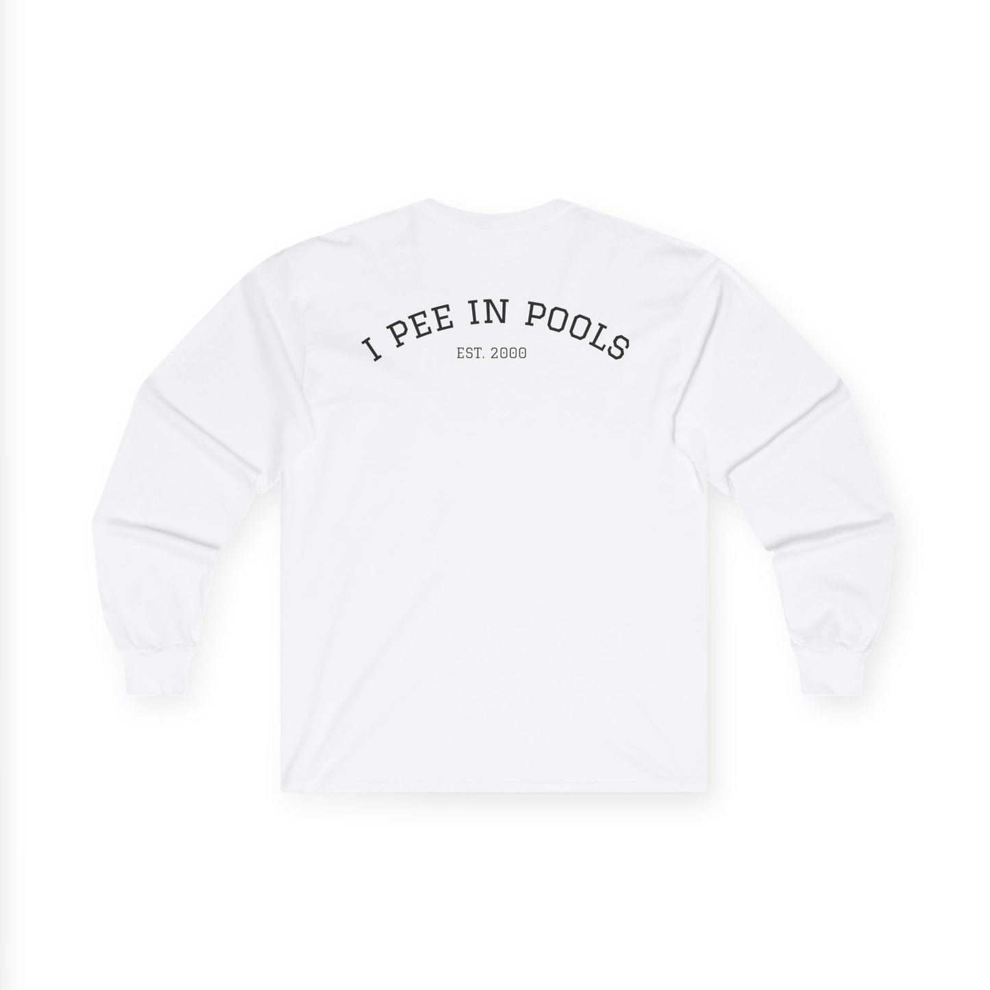 I Pee In Pools Long Sleeve Tee (front logo + back design) - Meme Apparel