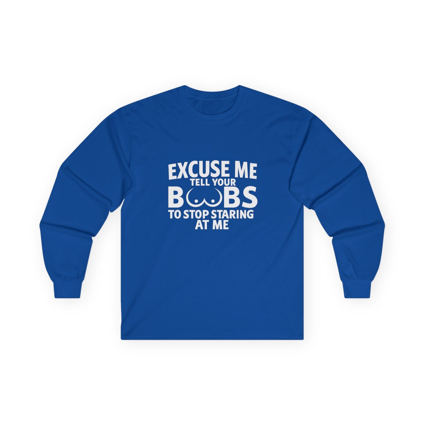Tell Your Boobs Long Sleeve Tee (front design) - Meme Apparel