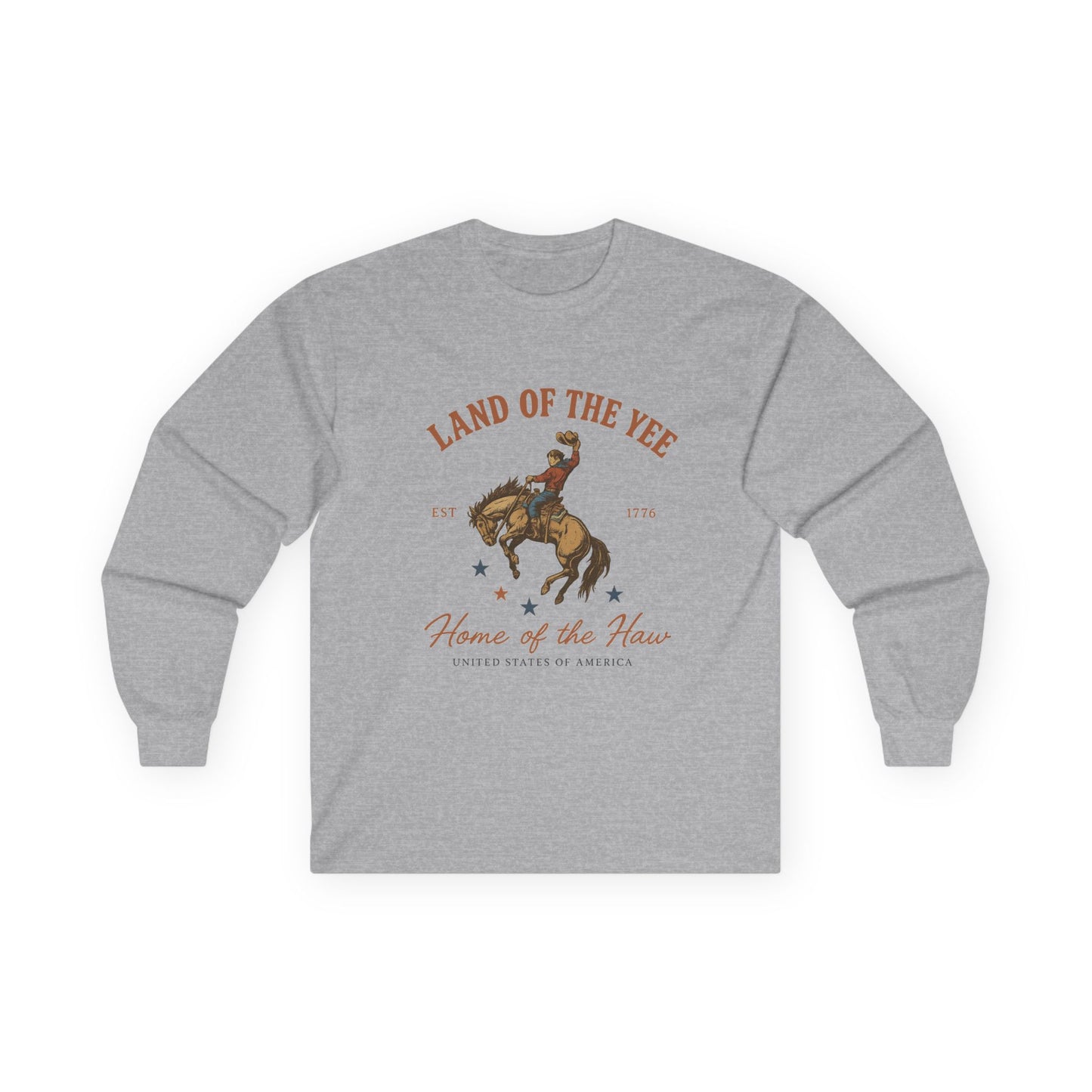 Land of the Yee, Home of the Haw Long Sleeve Tee (front design) – American Pride Shirt