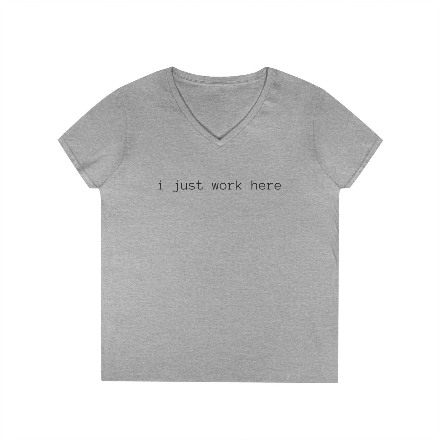 i just work here V-Neck Tee (front design) – Meme Apparel