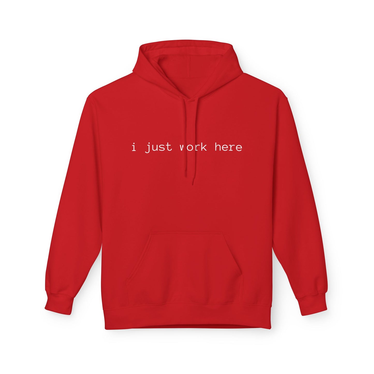 i just work here Midweight Softstyle Fleece Hoodie (front design) – Meme Apparel