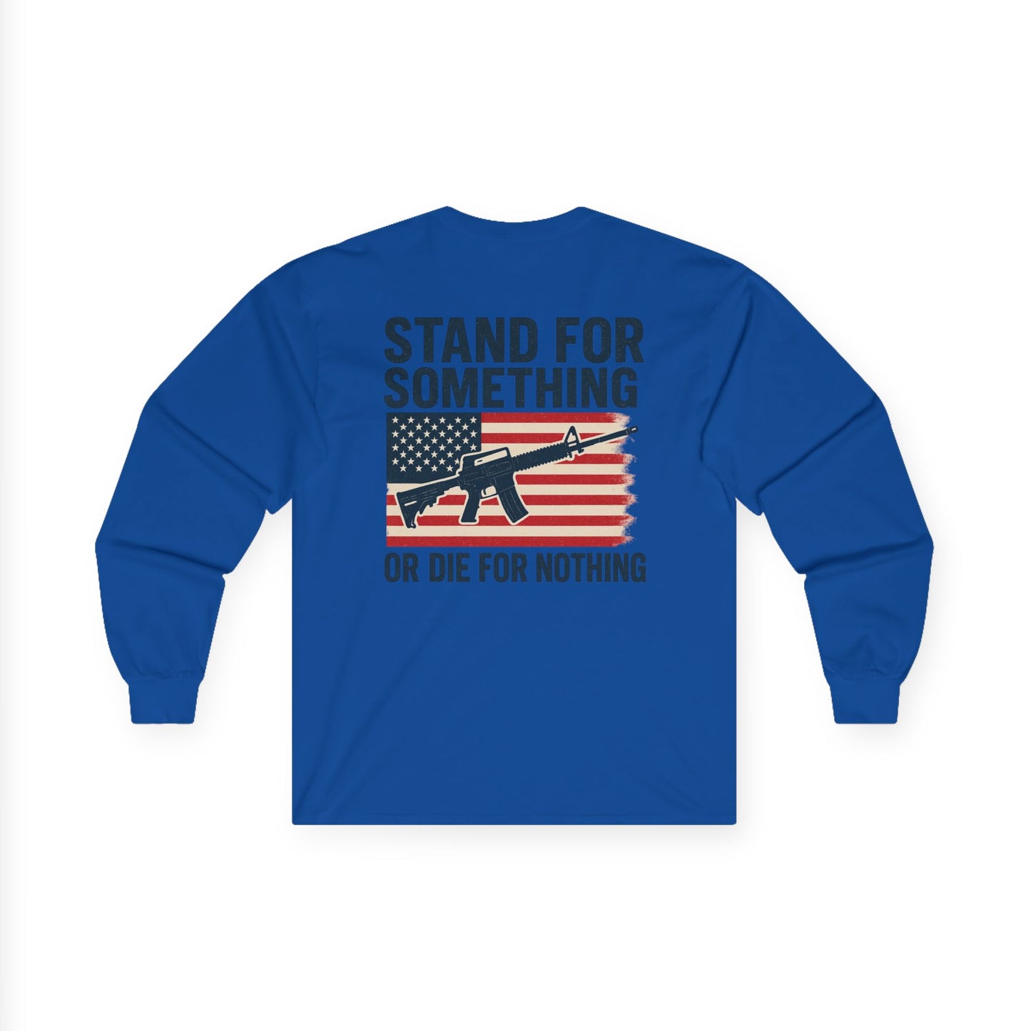 Stand for Something Long Sleeve Tee (front design) – American Pride Shirt