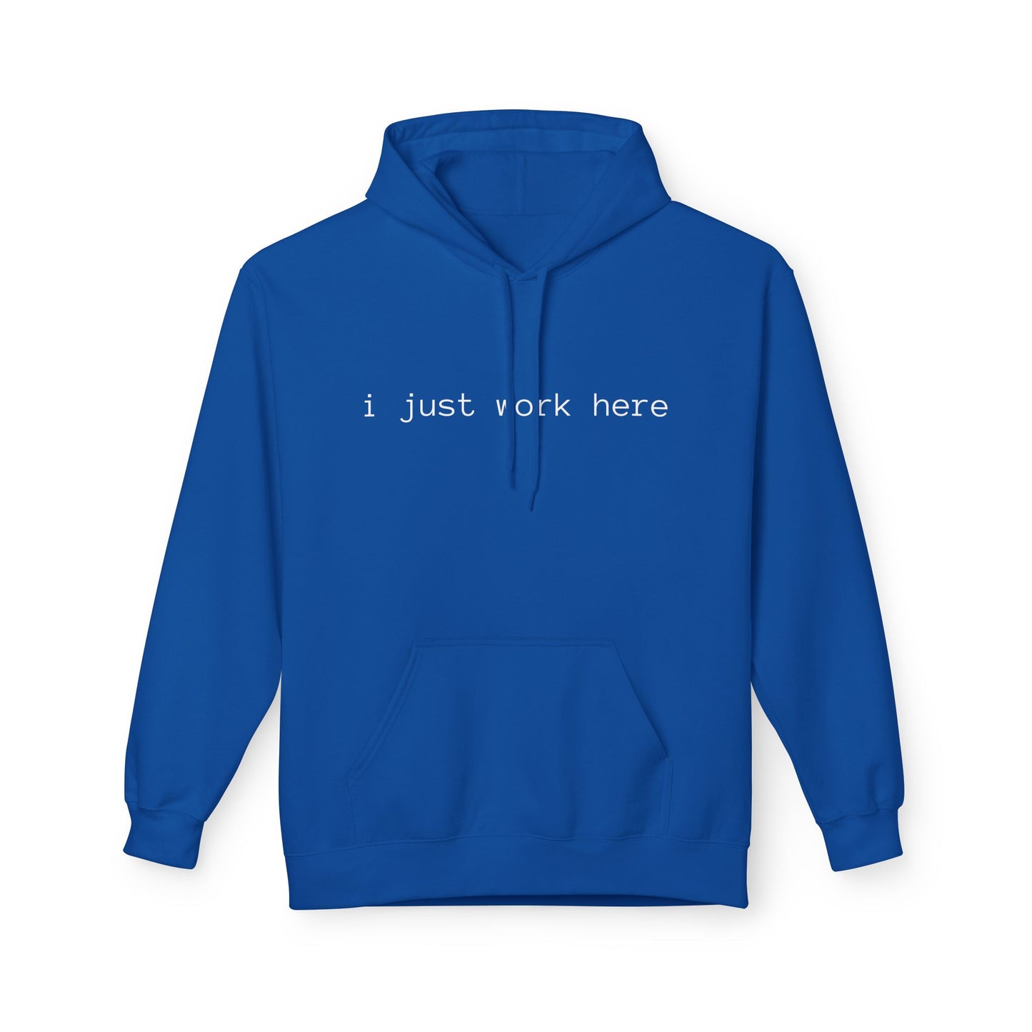 i just work here Midweight Softstyle Fleece Hoodie (front design) – Meme Apparel
