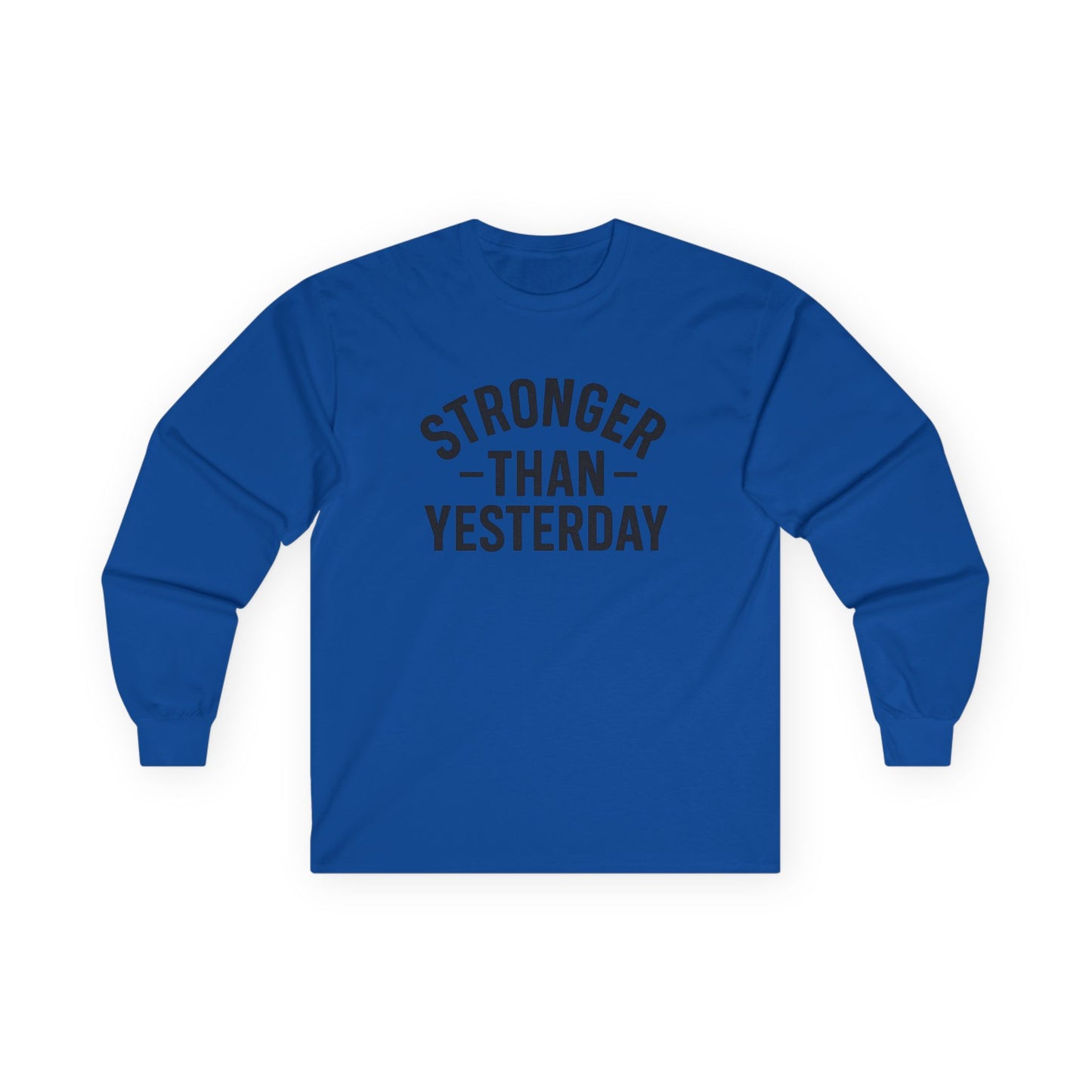Stronger Than Yesterday Long Sleeve Tee (front design) – Discipline Club Shirt