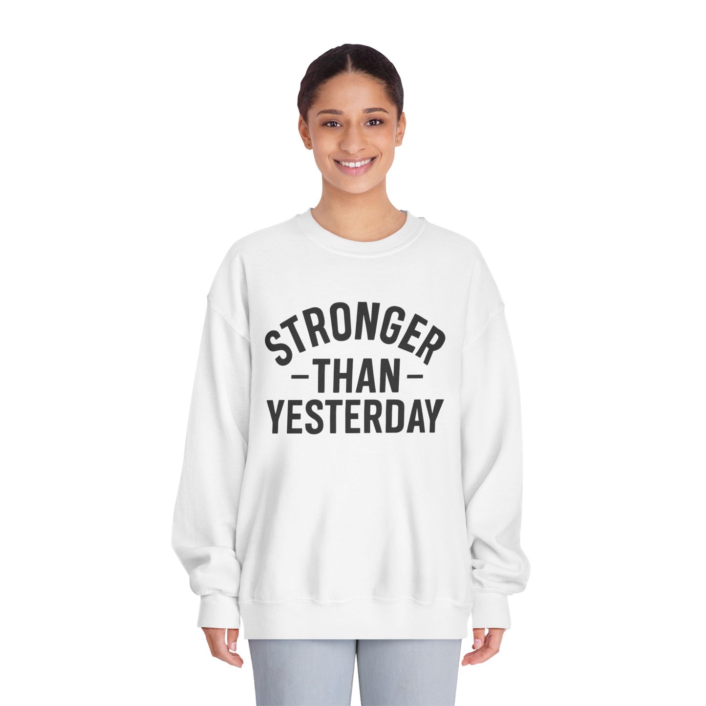 Stronger Than Yesterday Crewneck Sweatshirt (front design) – Discipline Club Pullover