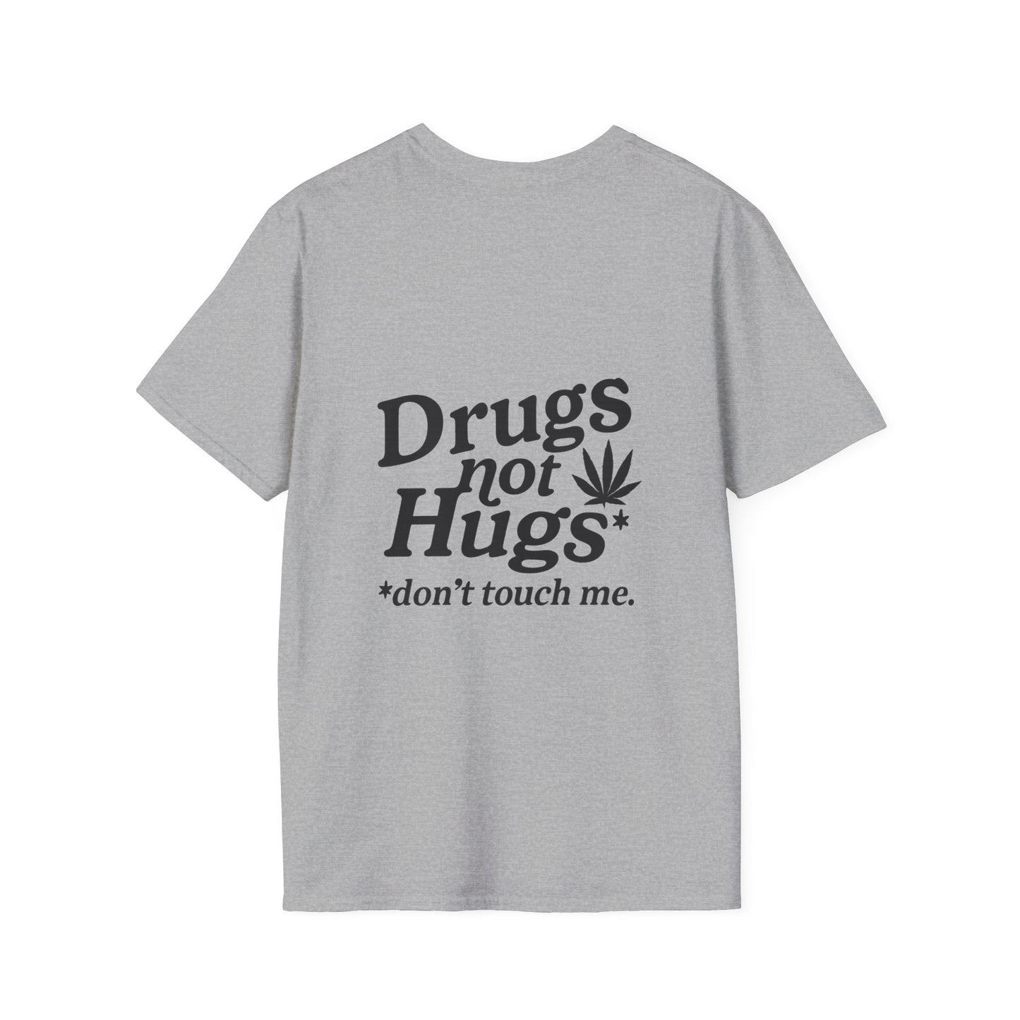 Drugs Not Hugs T-Shirt (front logo + back design) - Meme Apparel