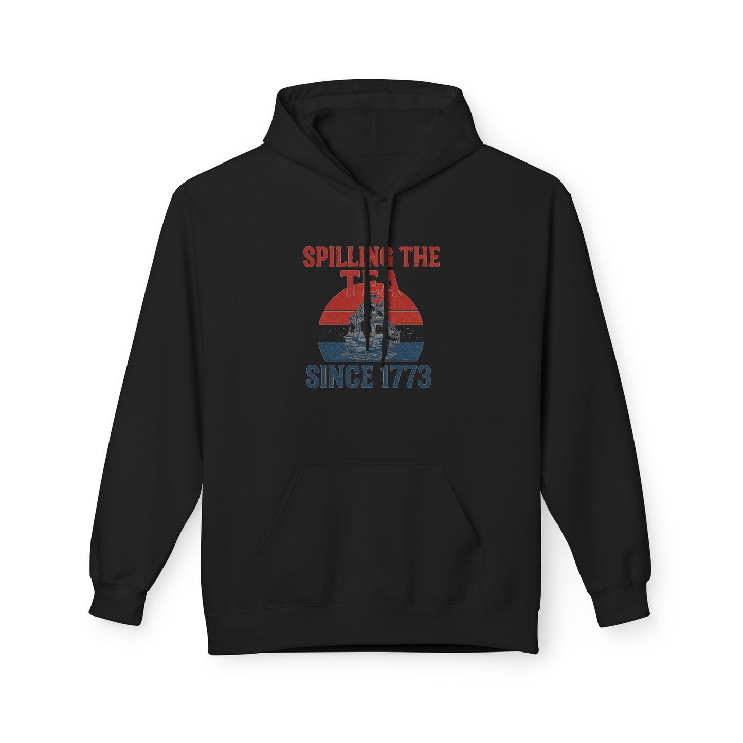 Spillin’ the Tea Since 1773 Hoodie (front design) – American Pride Pullover