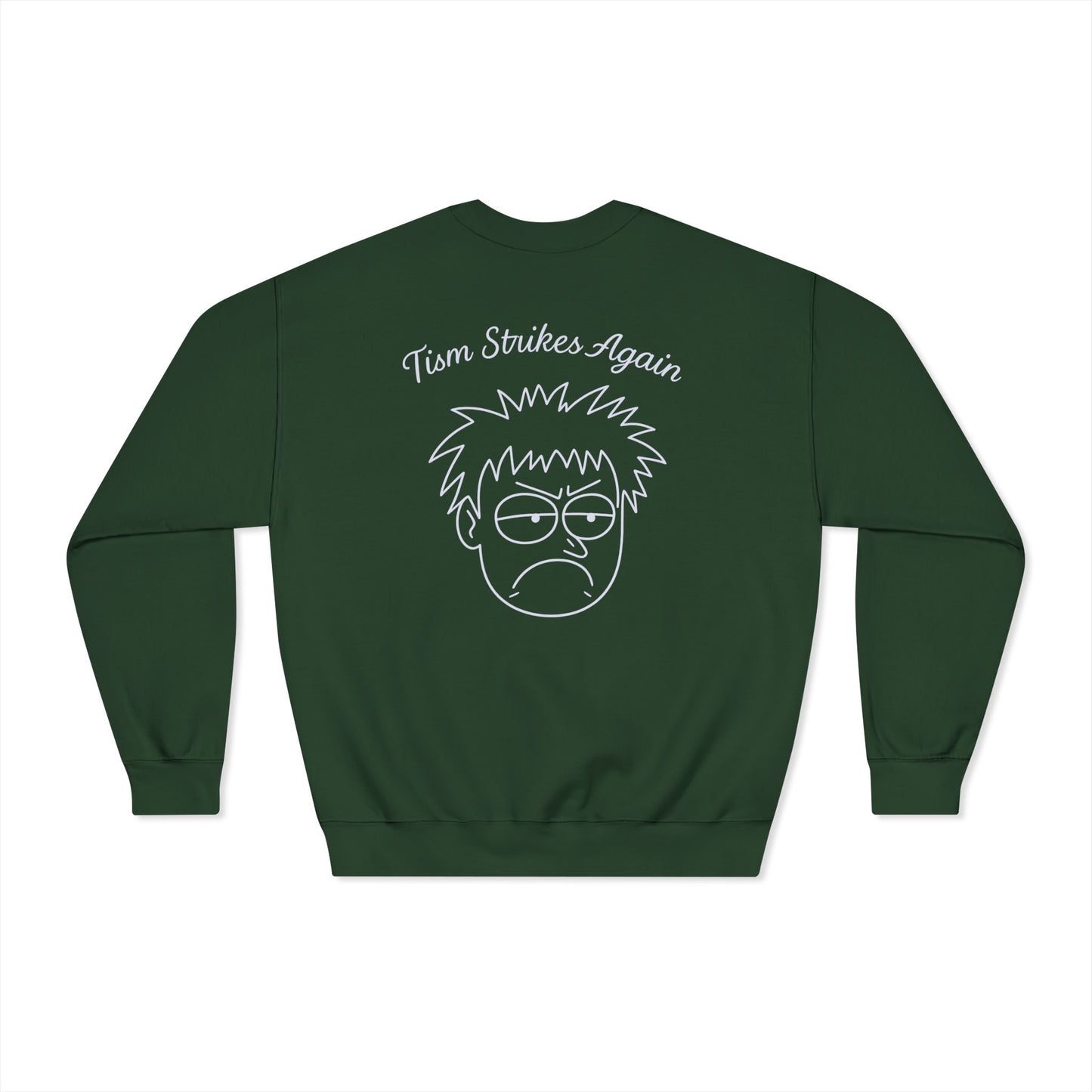 Tism Strikes Again Dryblend Crewneck Sweatshirt (front logo + back design) - Meme Apparel