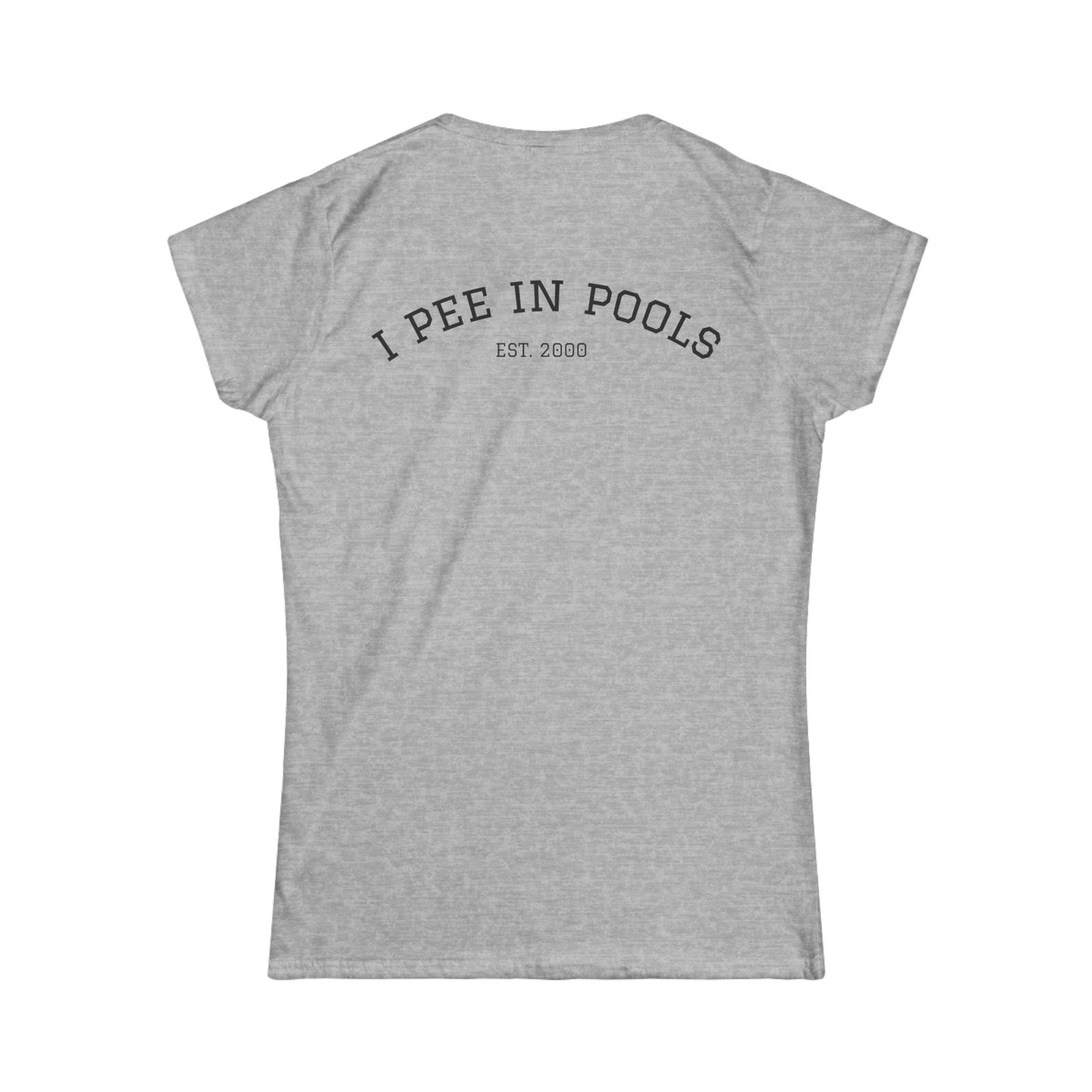 I Pee In Pools Women's Tee (front logo + back design) – Meme Apparel