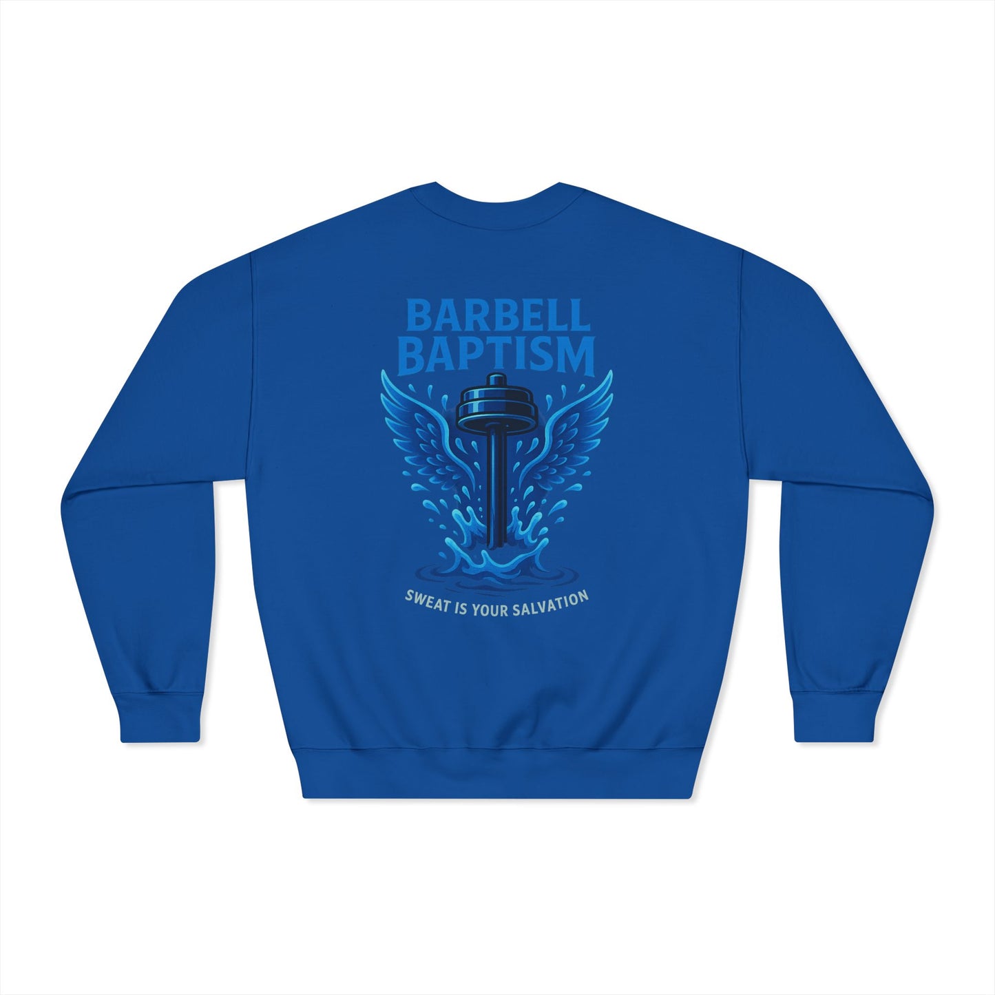 Barbell Baptism DryBlend Crewneck Sweatshirt (front logo + back design) – Gym Apparel
