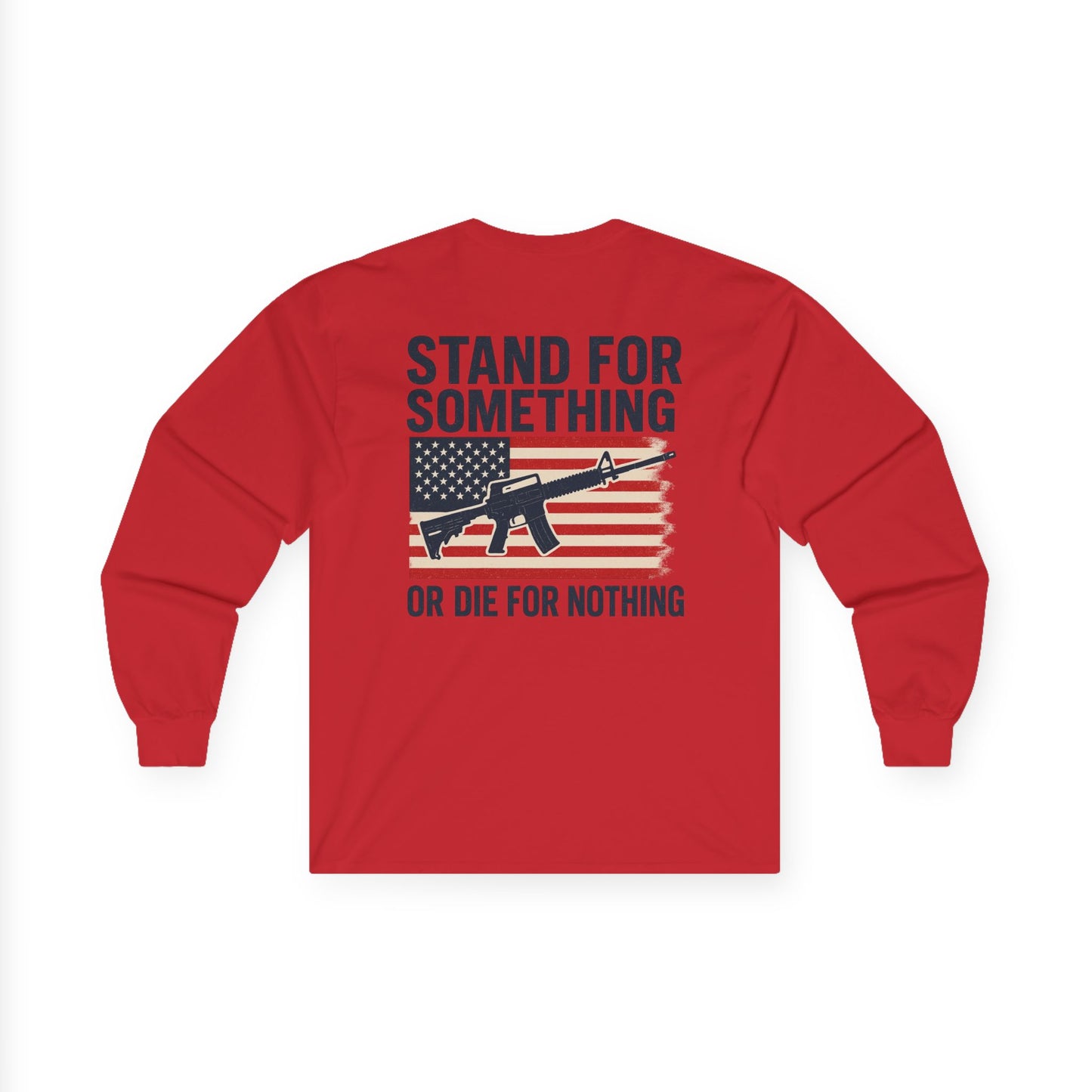Stand for Something Long Sleeve Tee (front design) – American Pride Shirt