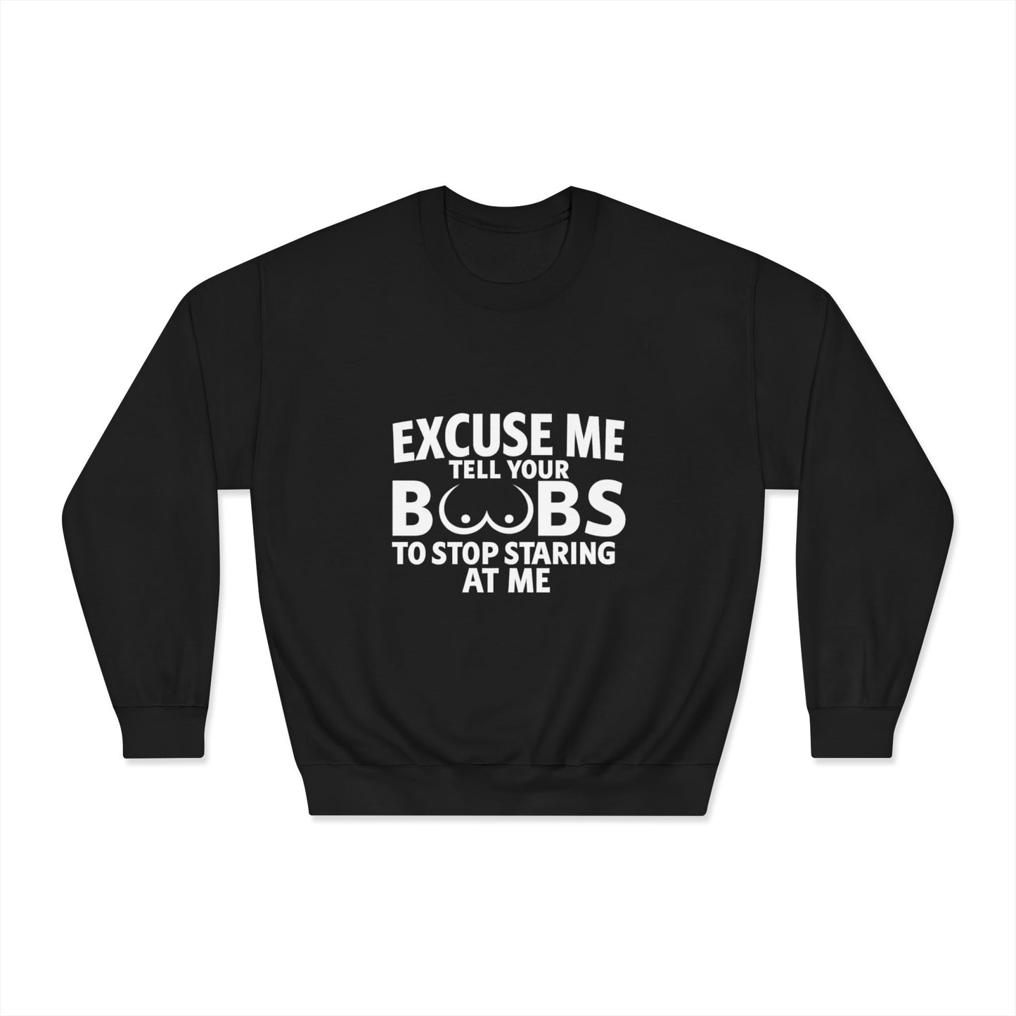 Tell Your Boobs Dryblend Crewneck Sweatshirt (front design) - Meme Apparel