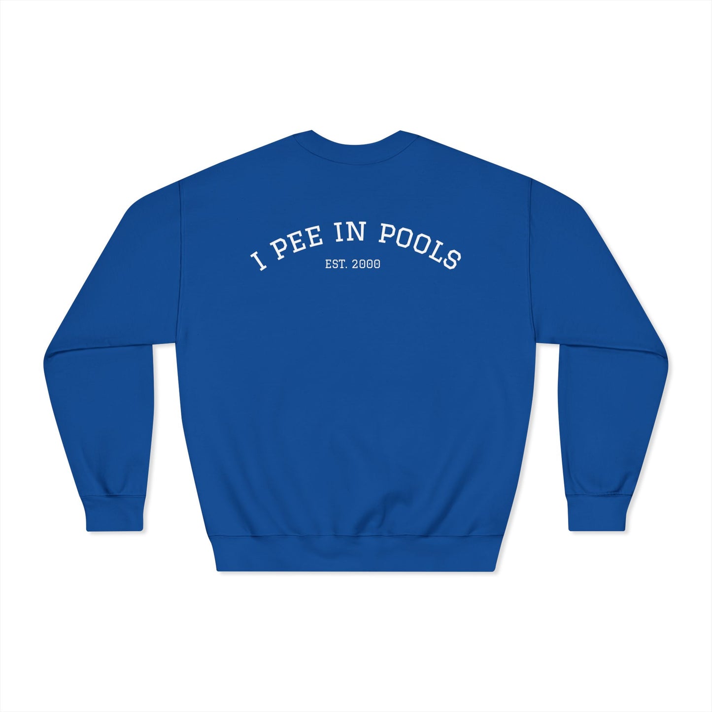 I Pee In Pools Dryblend Crewneck Sweatshirt (front logo + back design) - Meme Apparel