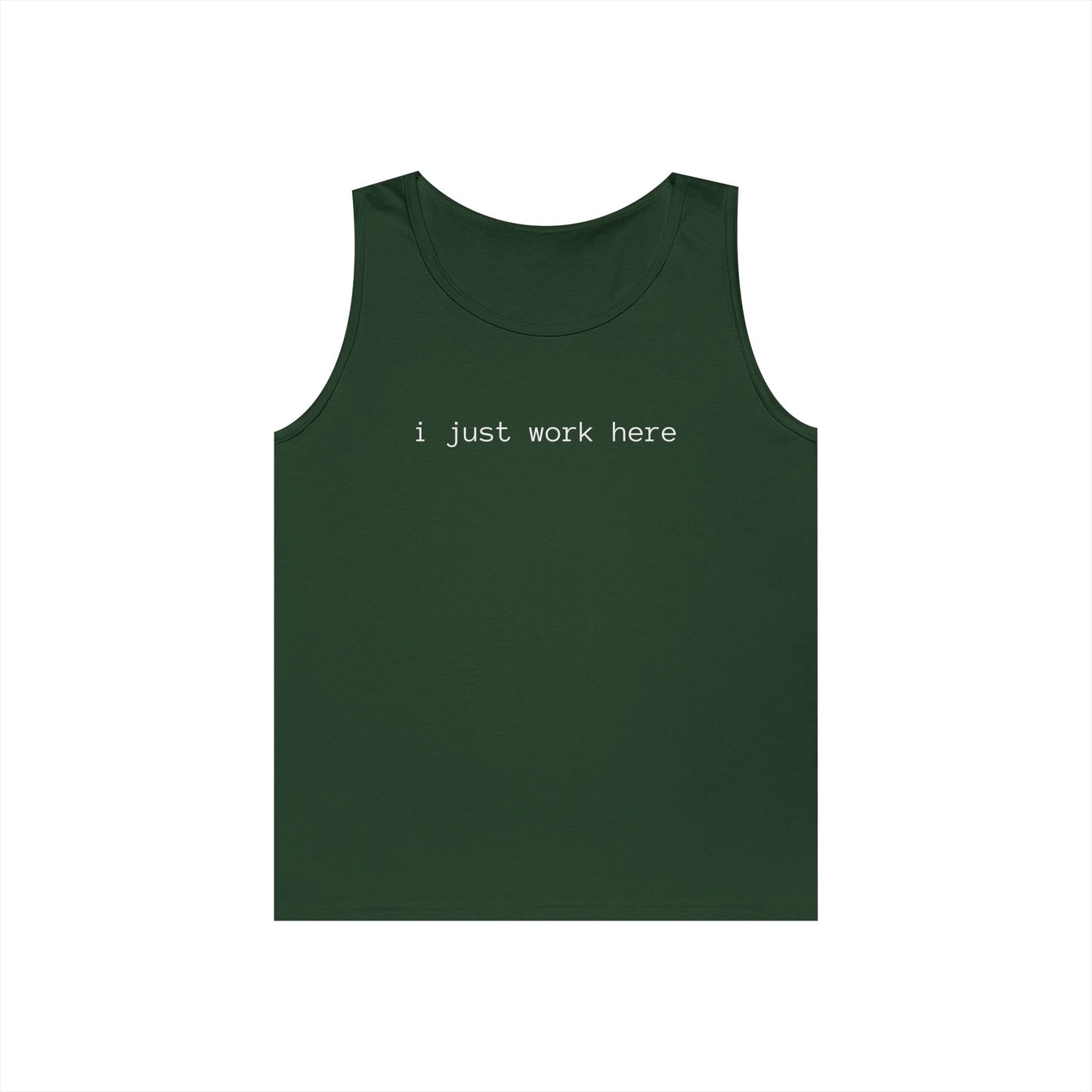 i just work here Tank Top (front Design) - Meme Apparel
