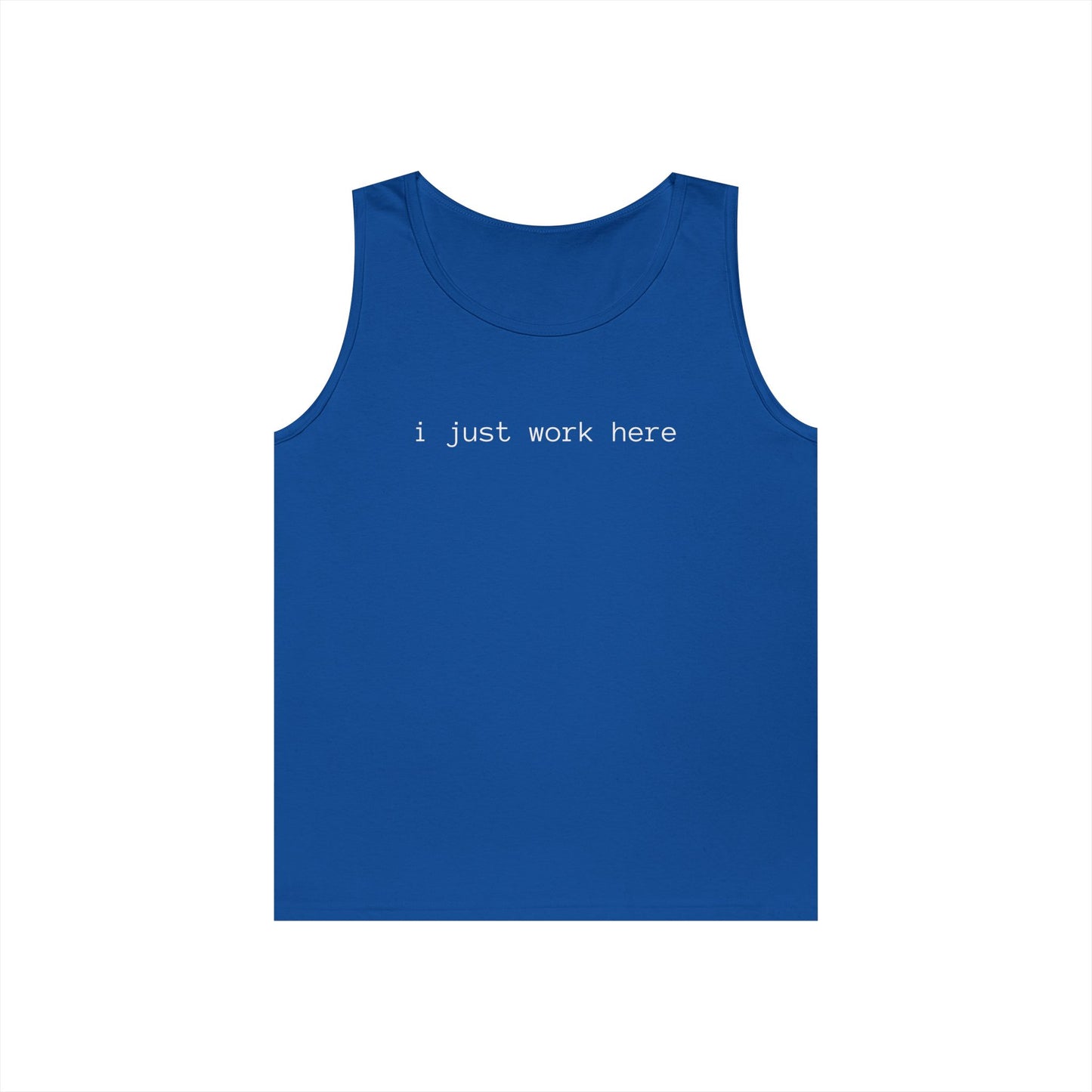 i just work here Tank Top (front Design) - Meme Apparel