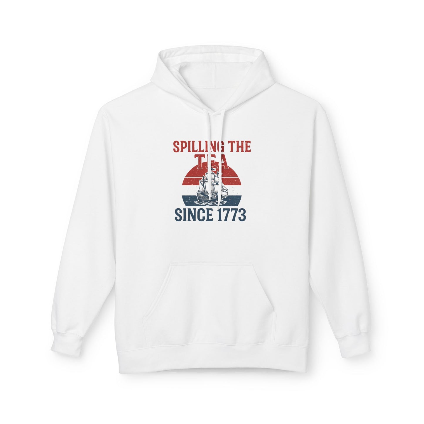 Spillin’ the Tea Since 1773 Hoodie (front design) – American Pride Pullover