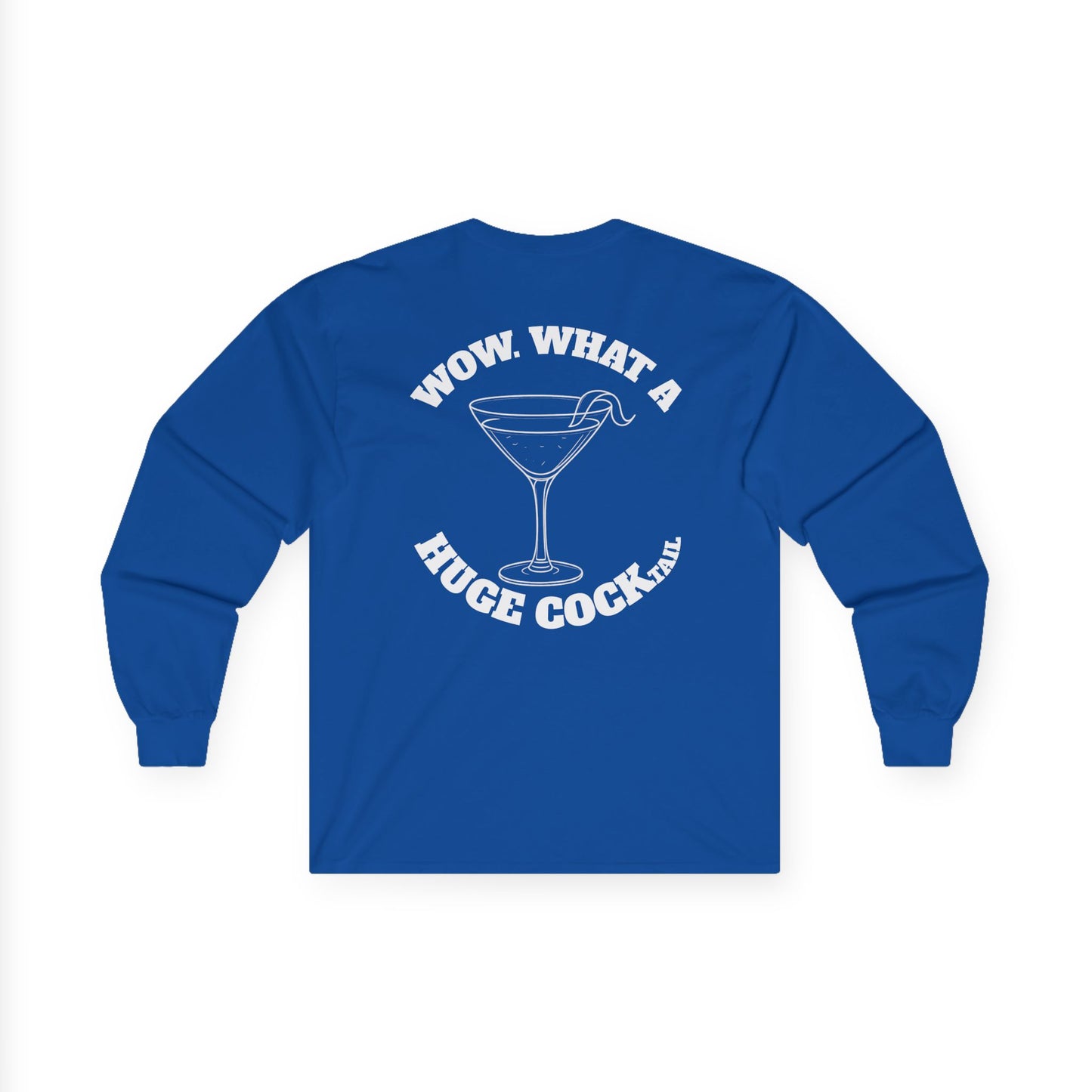 Huge Cocktail Long Sleeve Tee (front logo + back design) - Meme Apparel