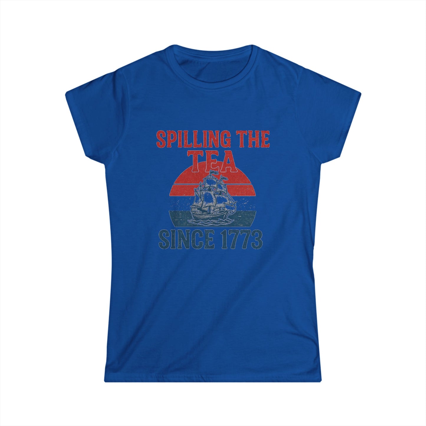 Spillin’ the Tea Since 1773 Tee (front design) – American Pride Women’s Tee