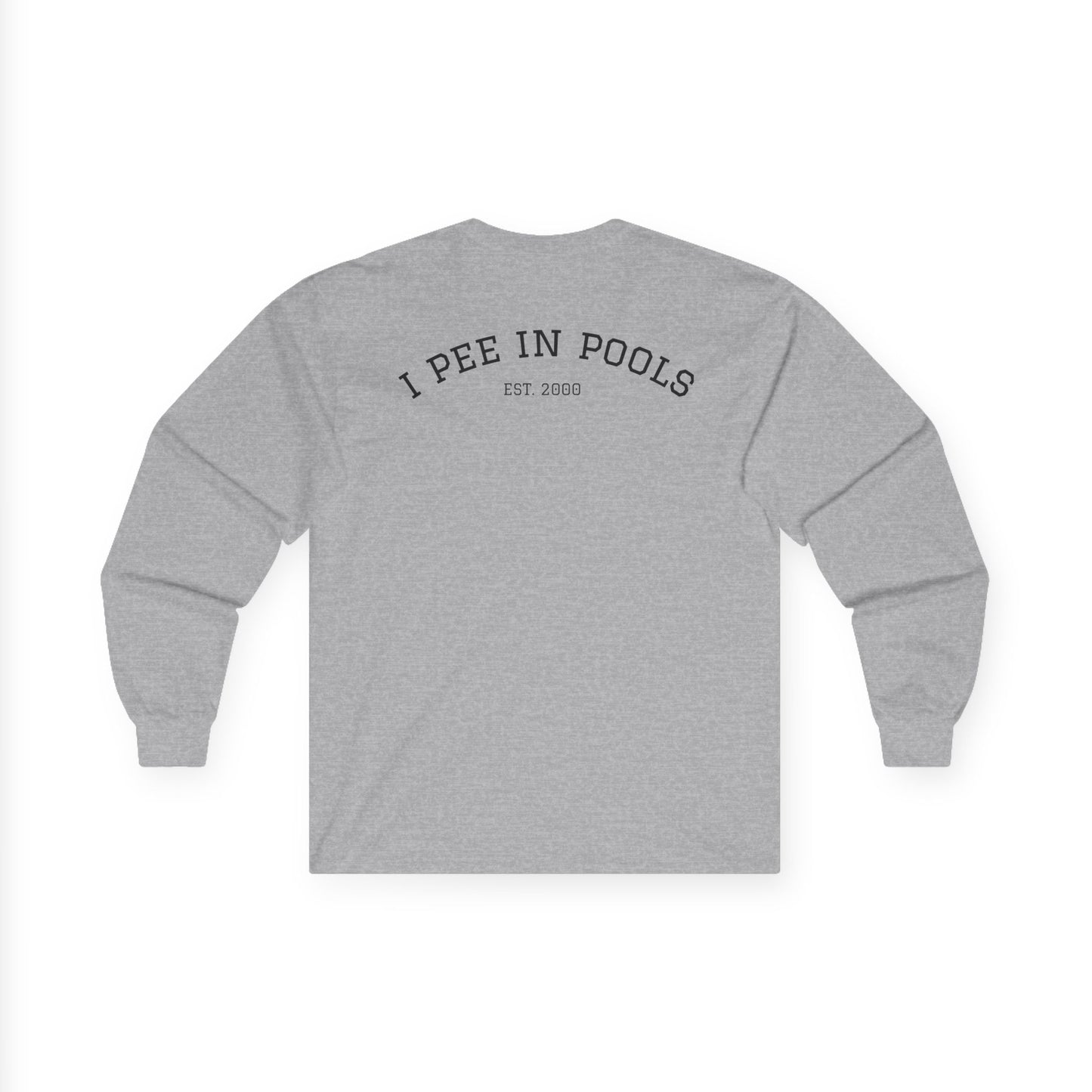 I Pee In Pools Long Sleeve Tee (front logo + back design) - Meme Apparel