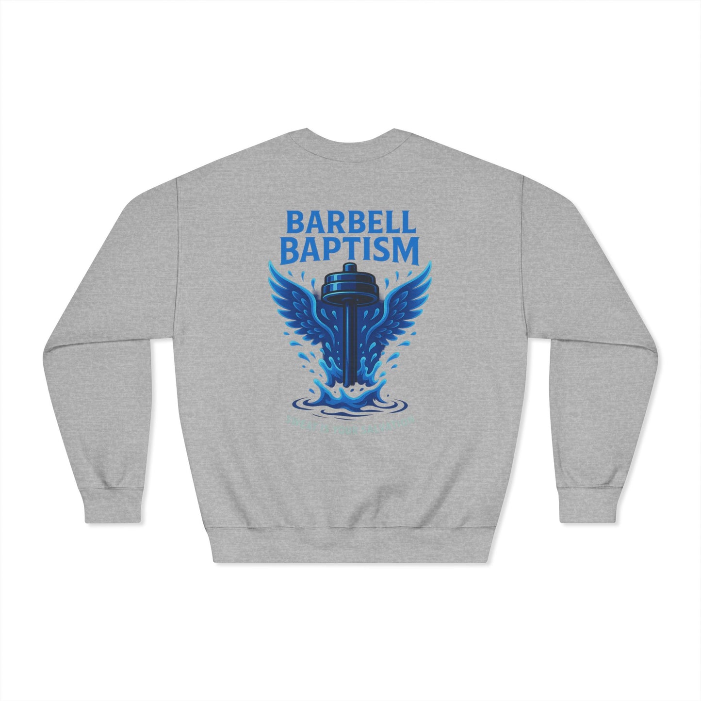 Barbell Baptism DryBlend Crewneck Sweatshirt (front logo + back design) – Gym Apparel