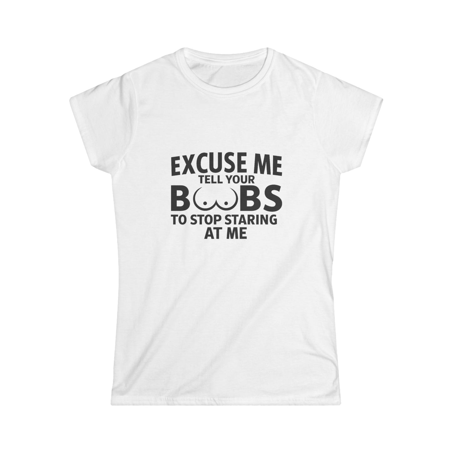 Tell Your Boobs Women's Tee (front design) – Meme Apparel