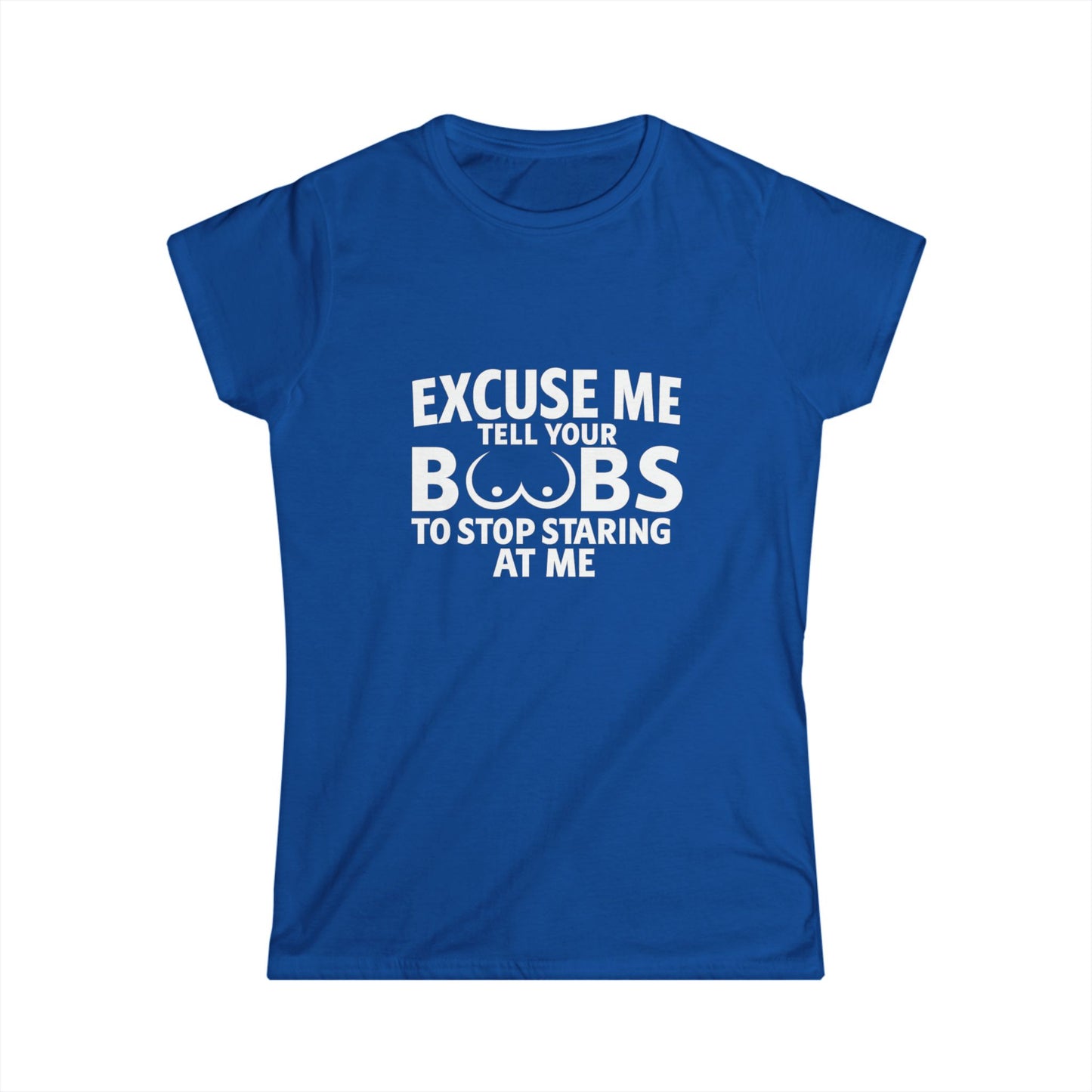 Tell Your Boobs Women's Tee (front design) – Meme Apparel