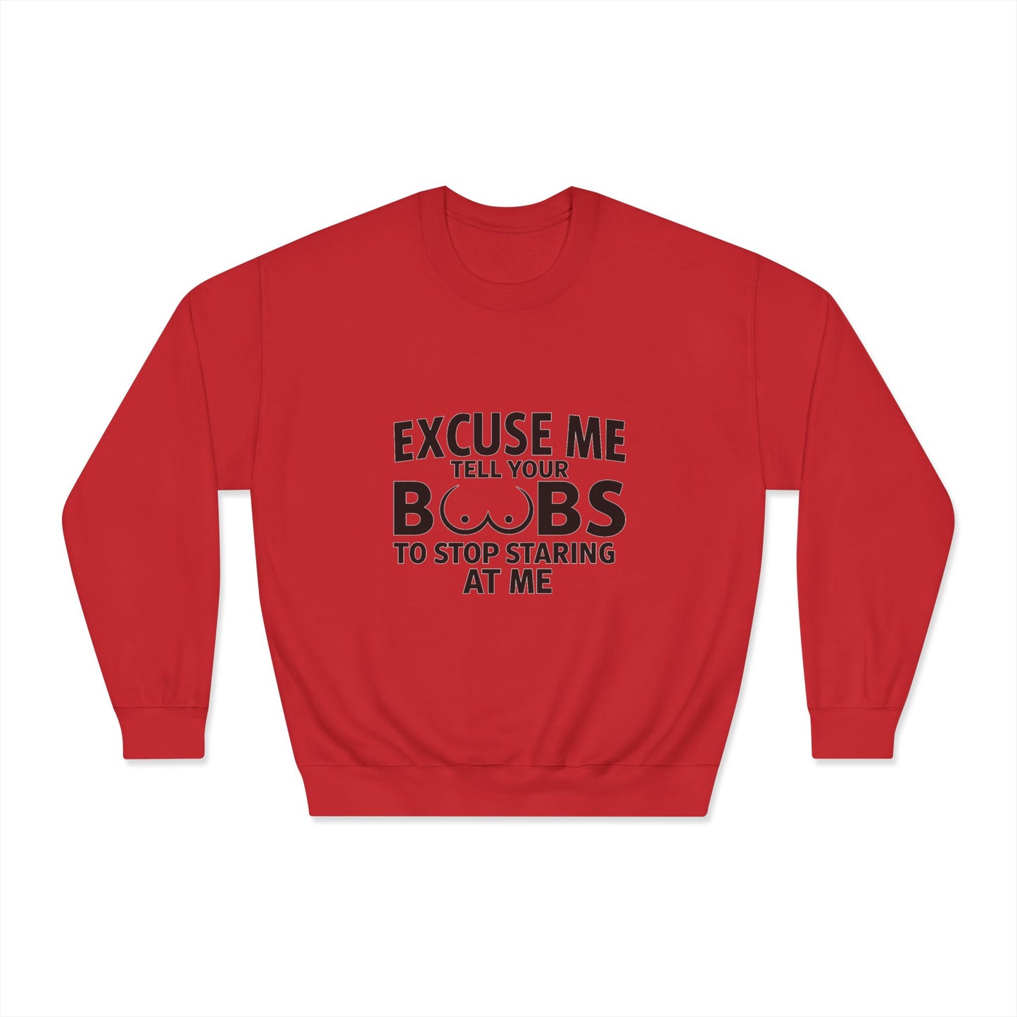 Tell Your Boobs Dryblend Crewneck Sweatshirt (front design) - Meme Apparel