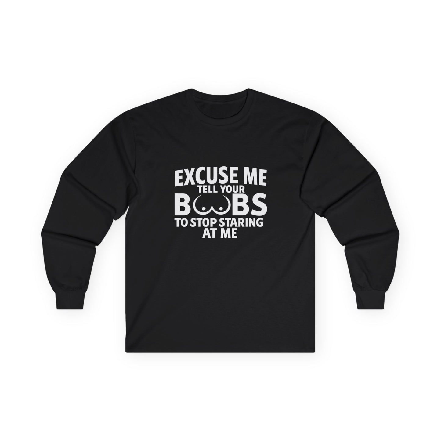 Tell Your Boobs Long Sleeve Tee (front design) - Meme Apparel