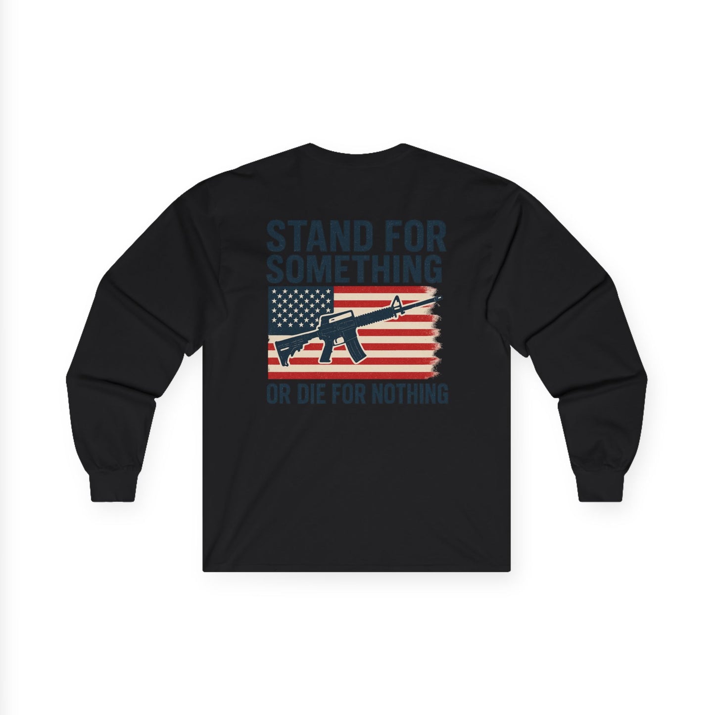 Stand for Something Long Sleeve Tee (front design) – American Pride Shirt