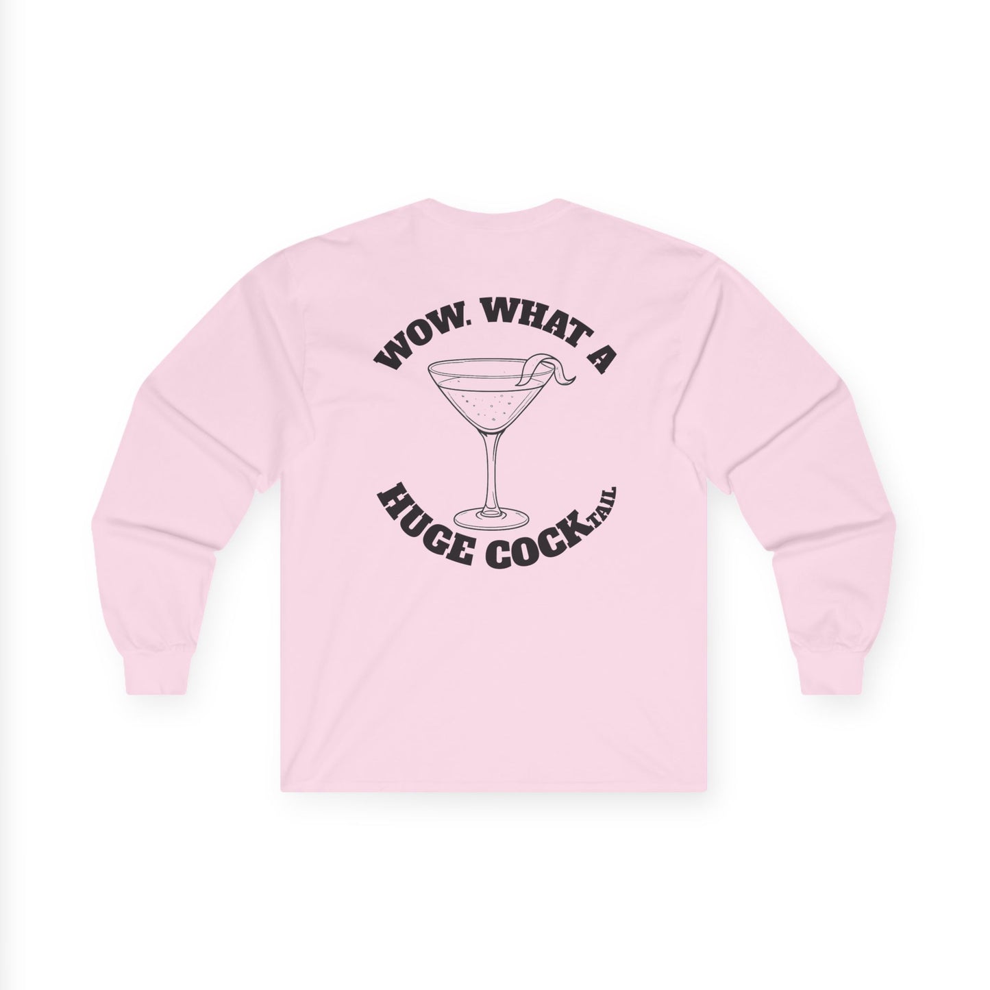 Huge Cocktail Long Sleeve Tee (front logo + back design) - Meme Apparel