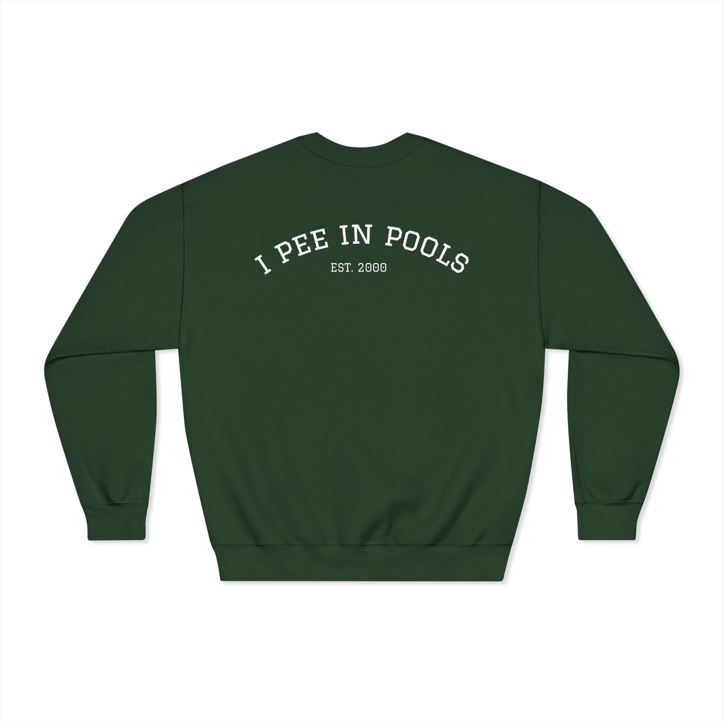 I Pee In Pools Dryblend Crewneck Sweatshirt (front logo + back design) - Meme Apparel