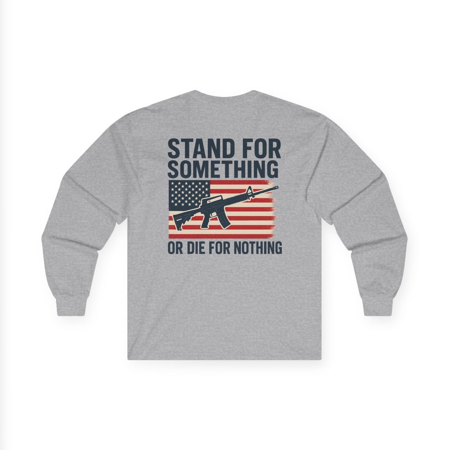 Stand for Something Long Sleeve Tee (front design) – American Pride Shirt