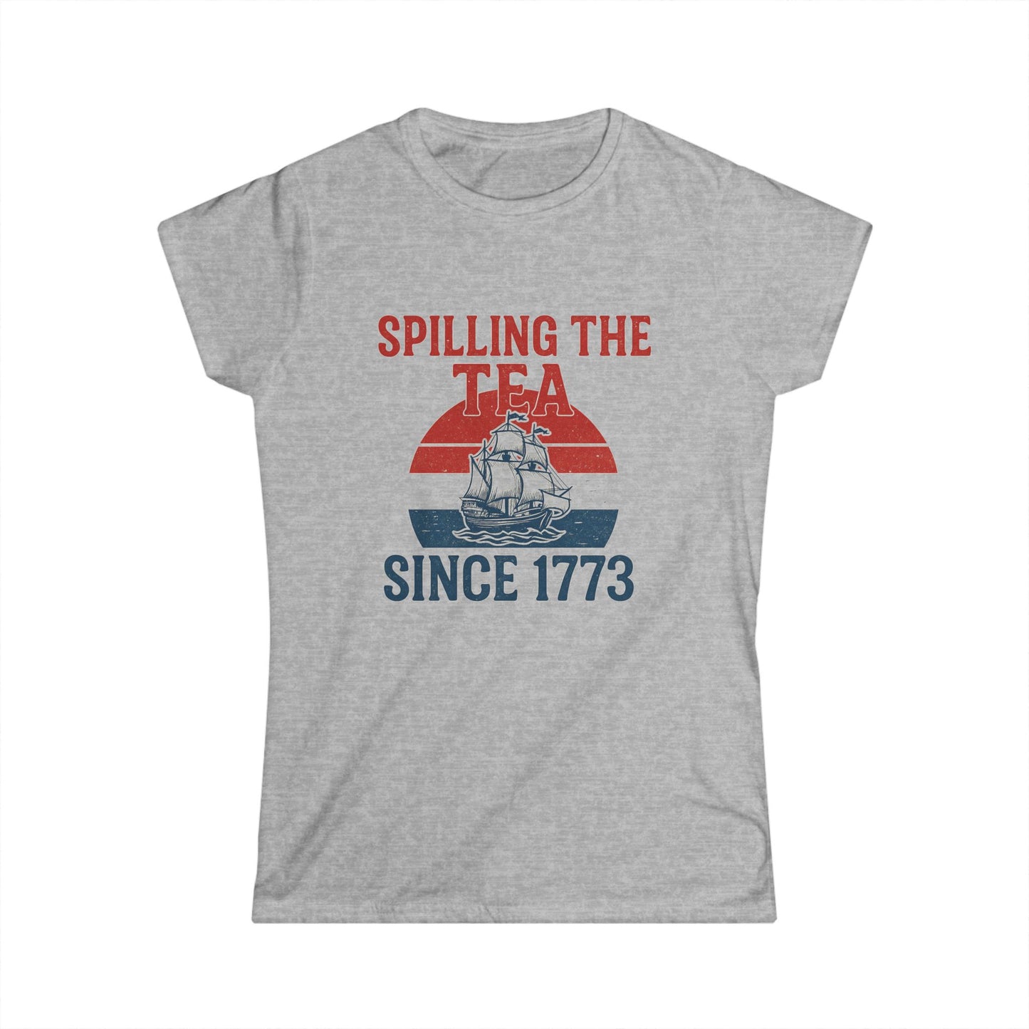 Spillin’ the Tea Since 1773 Tee (front design) – American Pride Women’s Tee