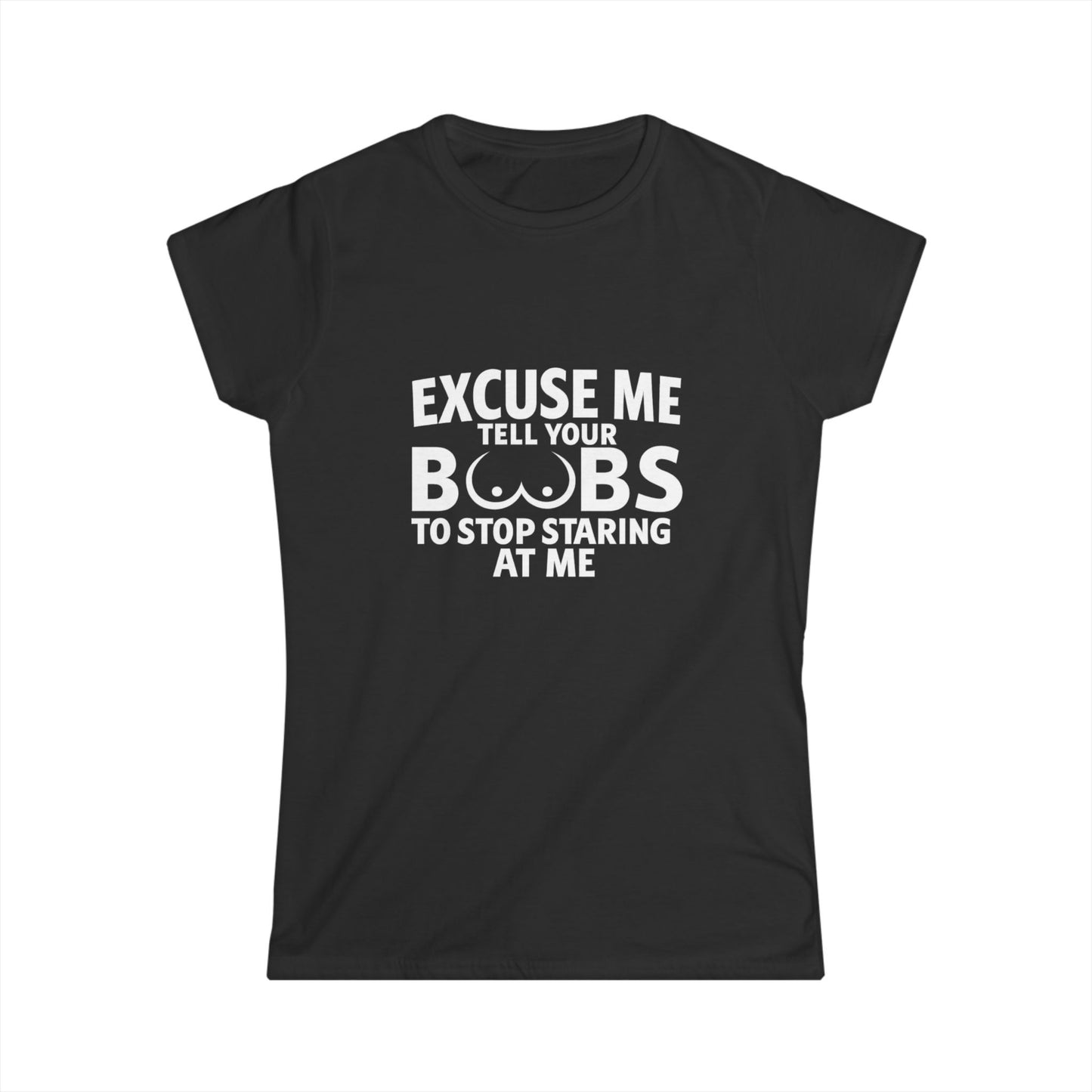 Tell Your Boobs Women's Tee (front design) – Meme Apparel