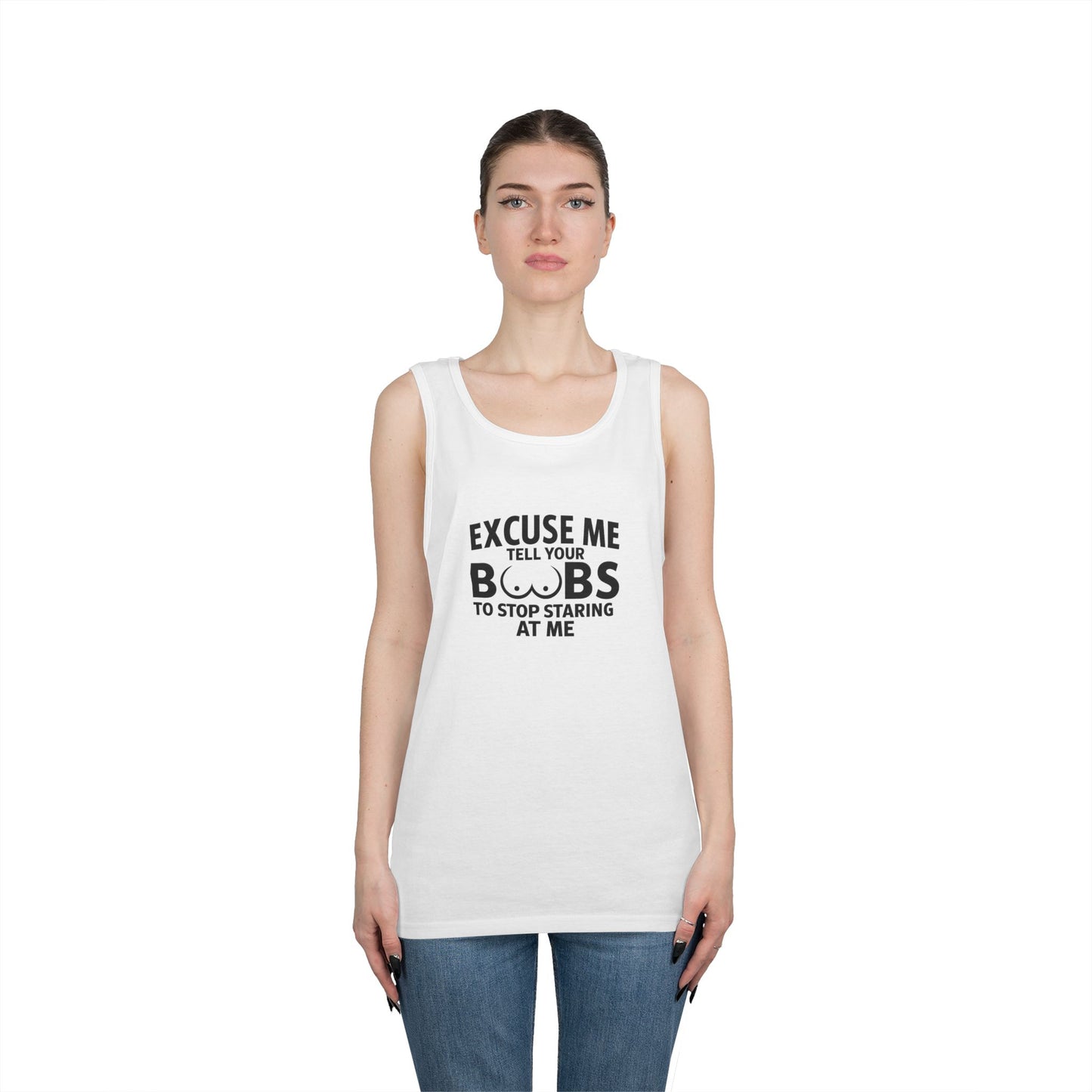 Excuse Me Tell Your Boobs Tank Top (front Design) - Meme Apparel