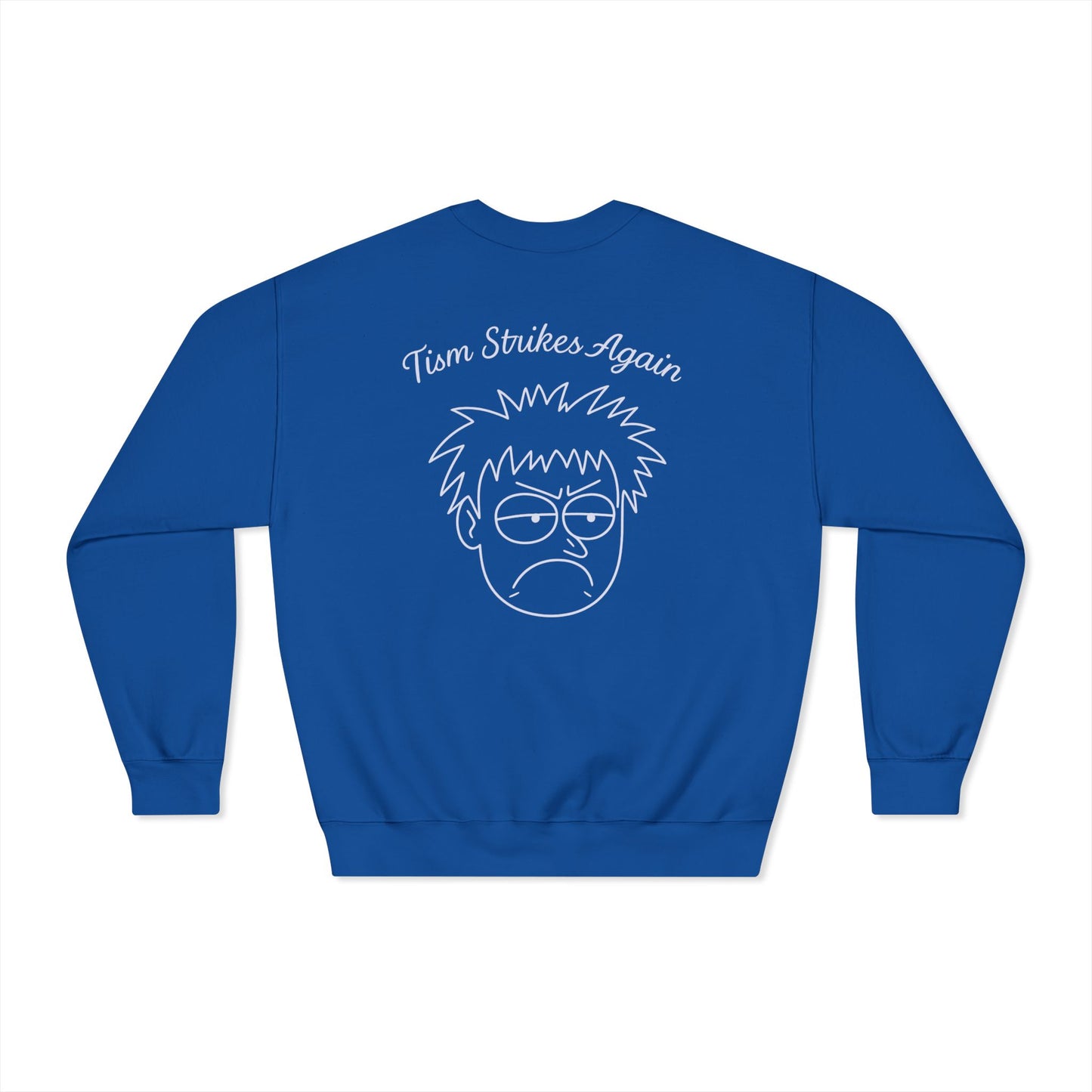 Tism Strikes Again Dryblend Crewneck Sweatshirt (front logo + back design) - Meme Apparel