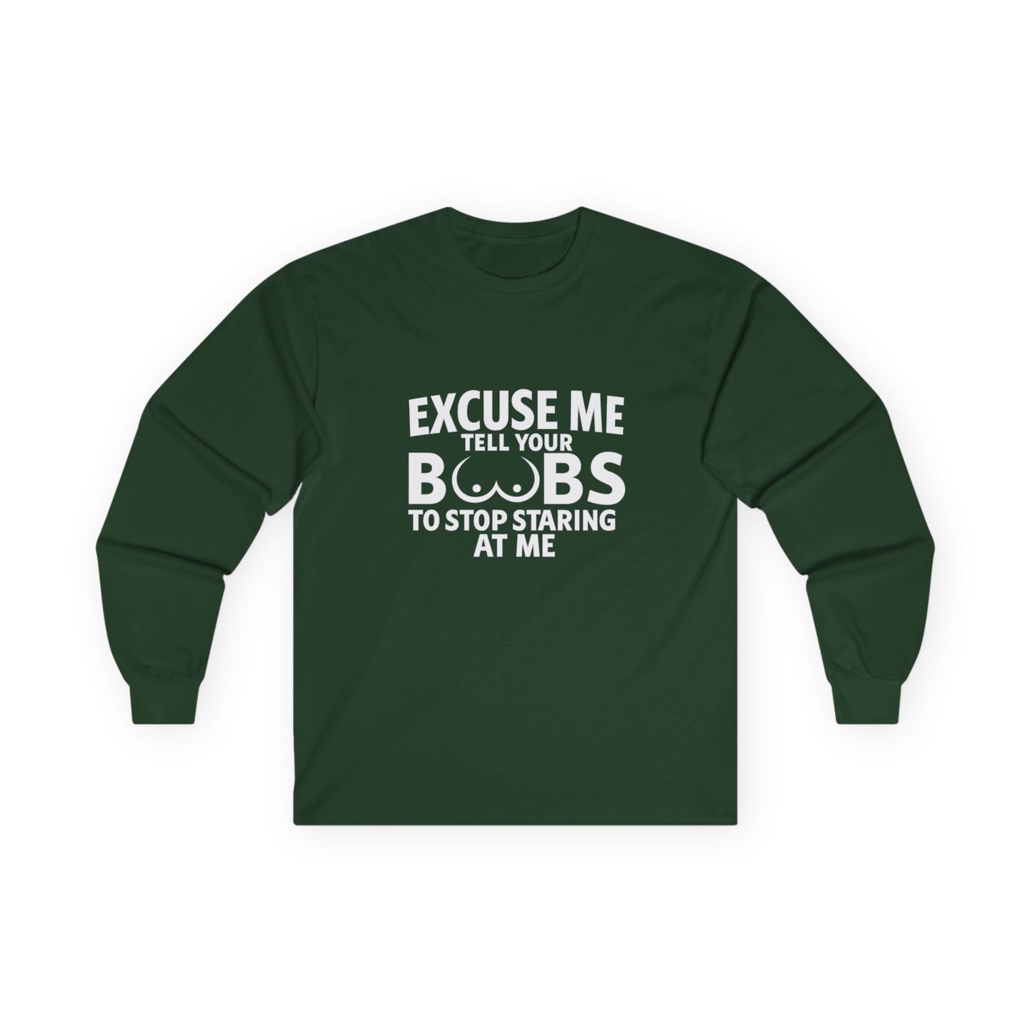 Tell Your Boobs Long Sleeve Tee (front design) - Meme Apparel