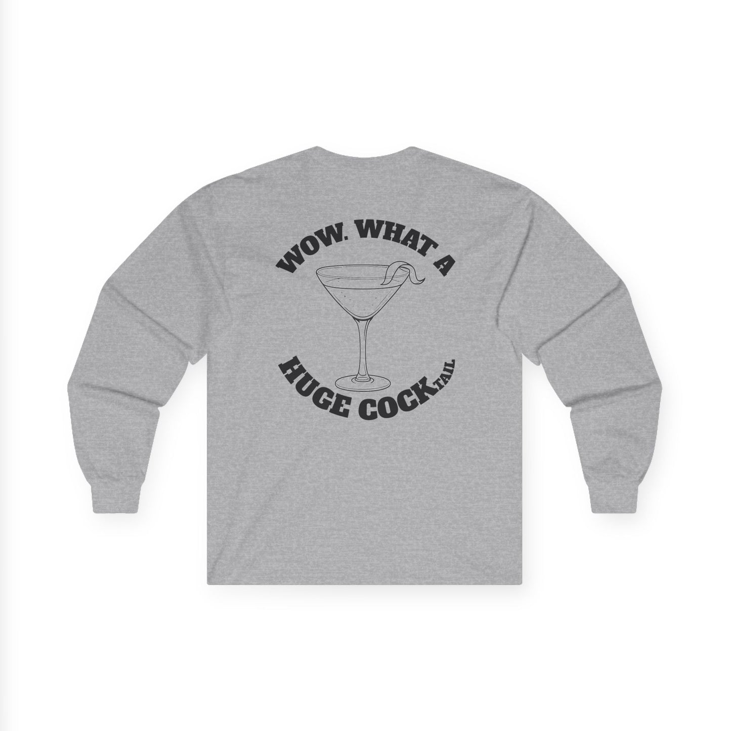 Huge Cocktail Long Sleeve Tee (front logo + back design) - Meme Apparel