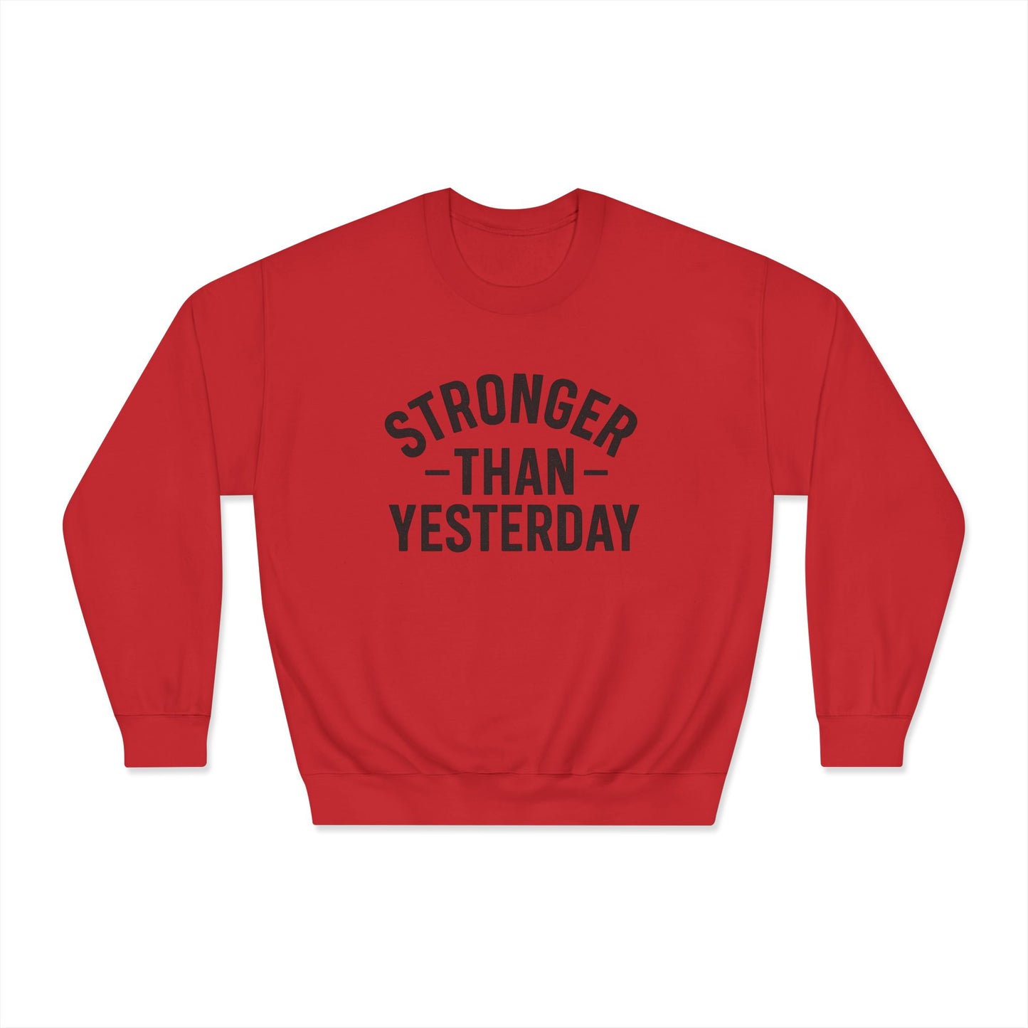 Stronger Than Yesterday Crewneck Sweatshirt (front design) – Discipline Club Pullover