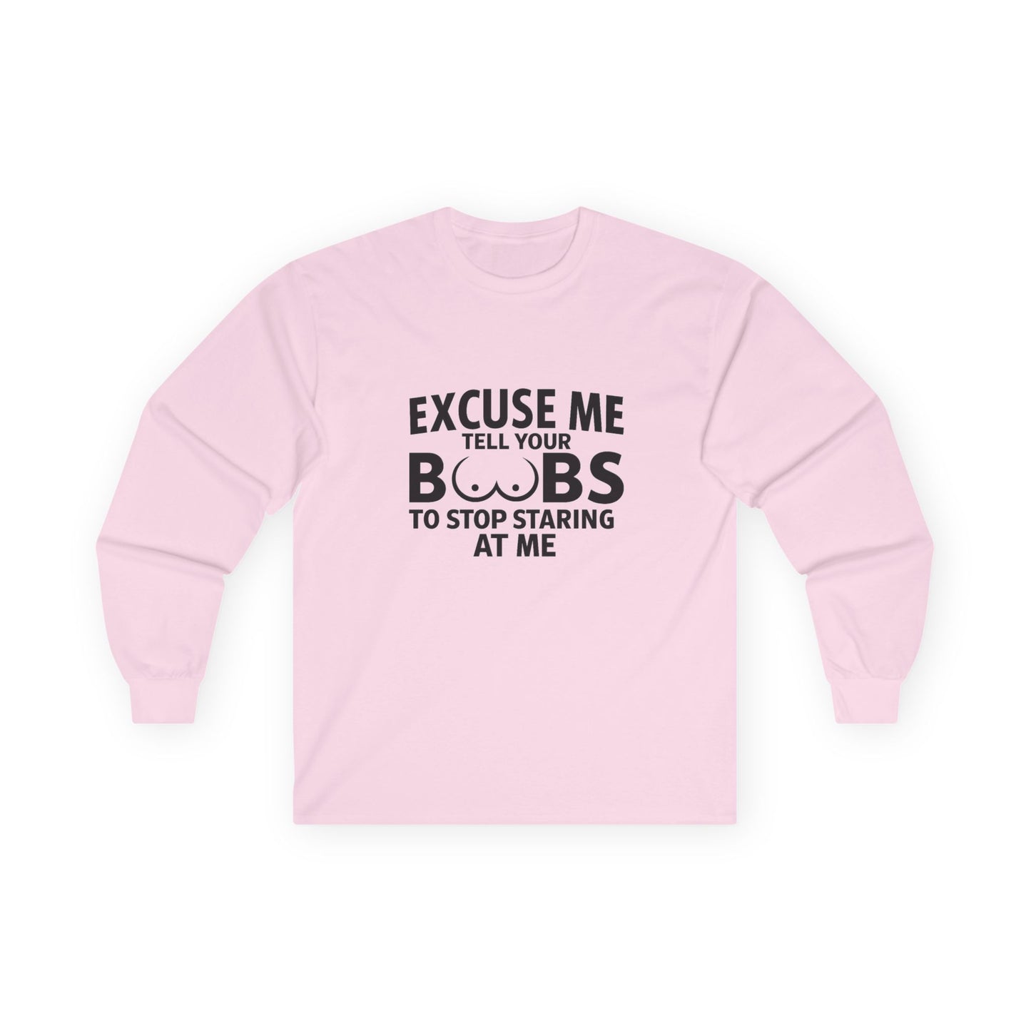 Tell Your Boobs Long Sleeve Tee (front design) - Meme Apparel