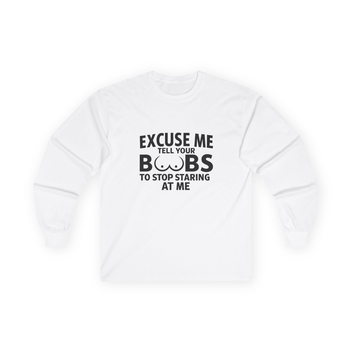 Tell Your Boobs Long Sleeve Tee (front design) - Meme Apparel