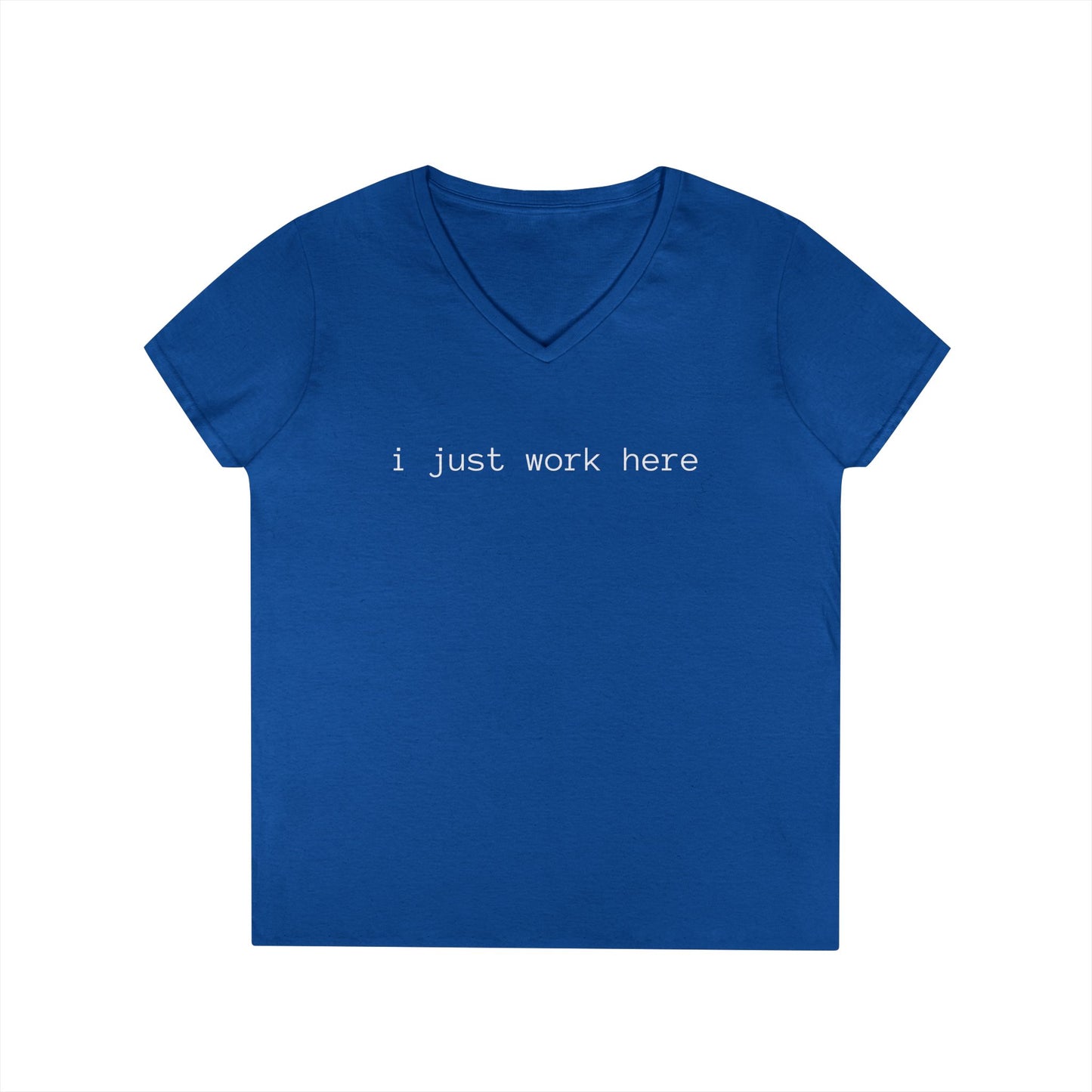 i just work here V-Neck Tee (front design) – Meme Apparel