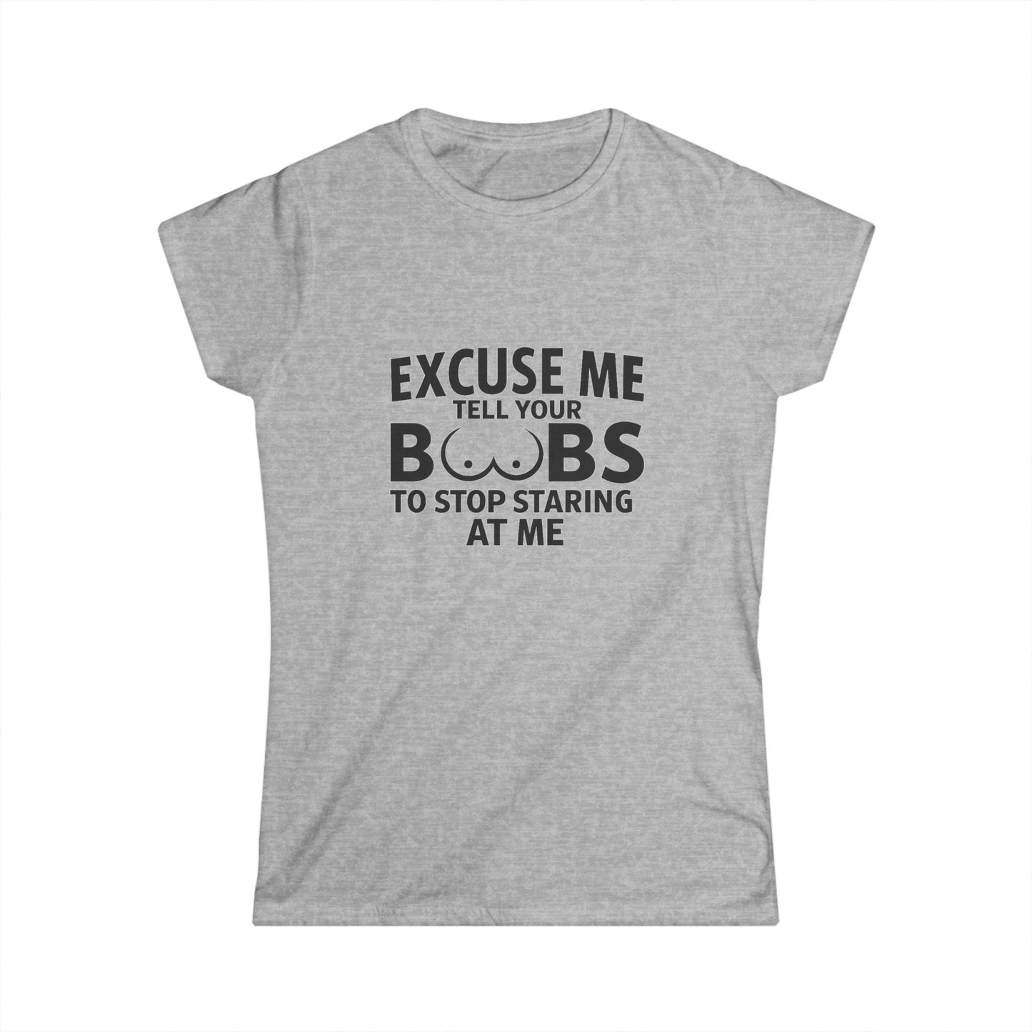 Tell Your Boobs Women's Tee (front design) – Meme Apparel