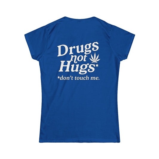Drugs Not Hugs Women's Tee (front logo + back design) – Meme Apparel