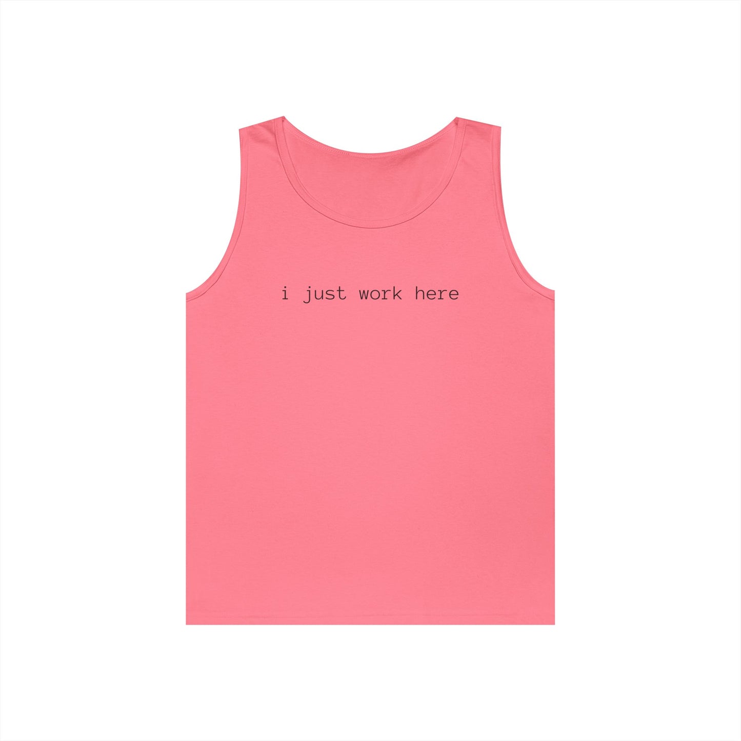 i just work here Tank Top (front Design) - Meme Apparel